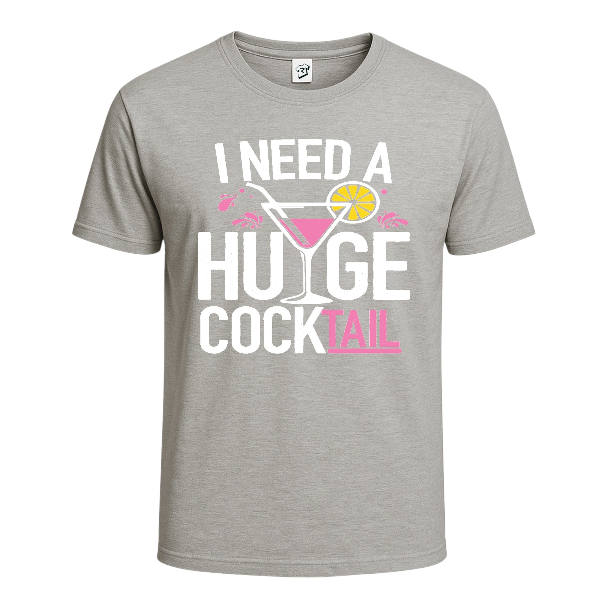 "I Need a Huge Cocktail" Cotton Tee