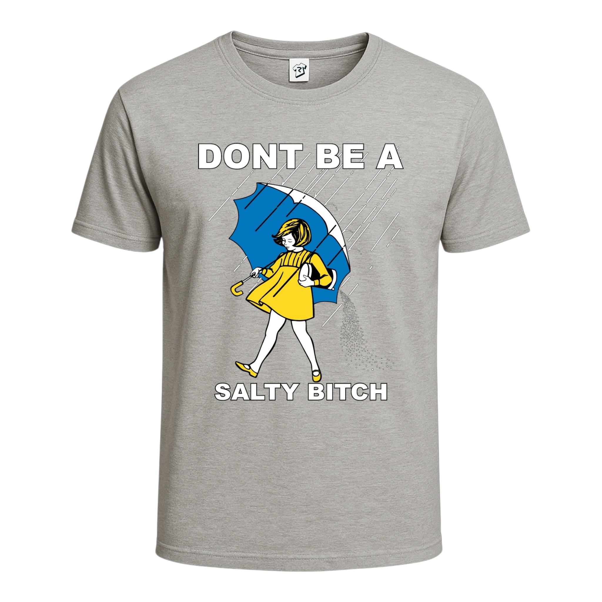 Don't Be a Salty Bitch Cotton Tee