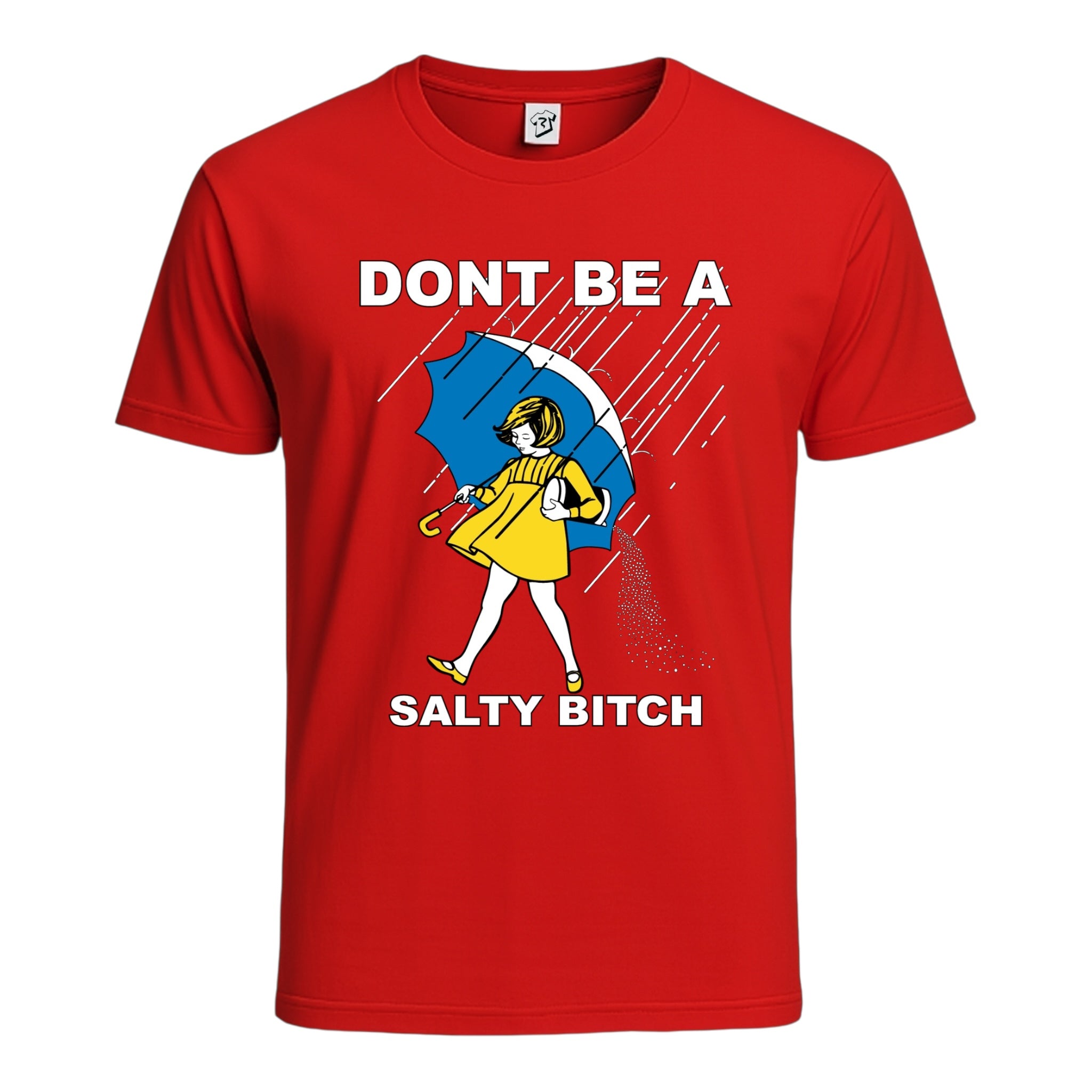 Don't Be a Salty Bitch Cotton Tee