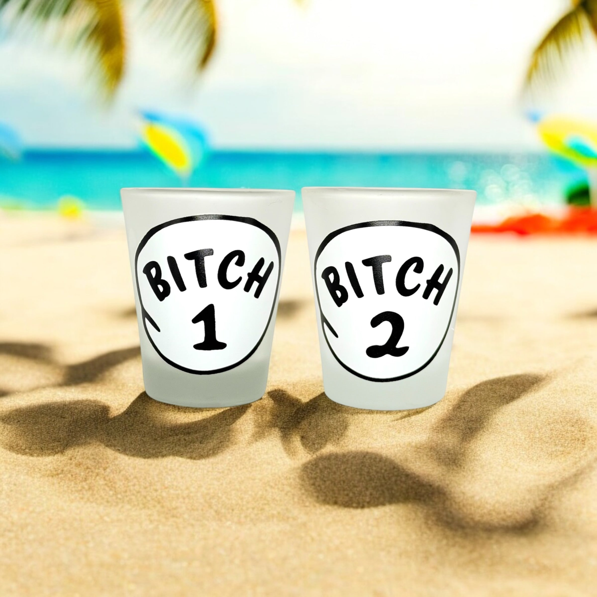 "Bitch 1-2" Funny Shot Glasses