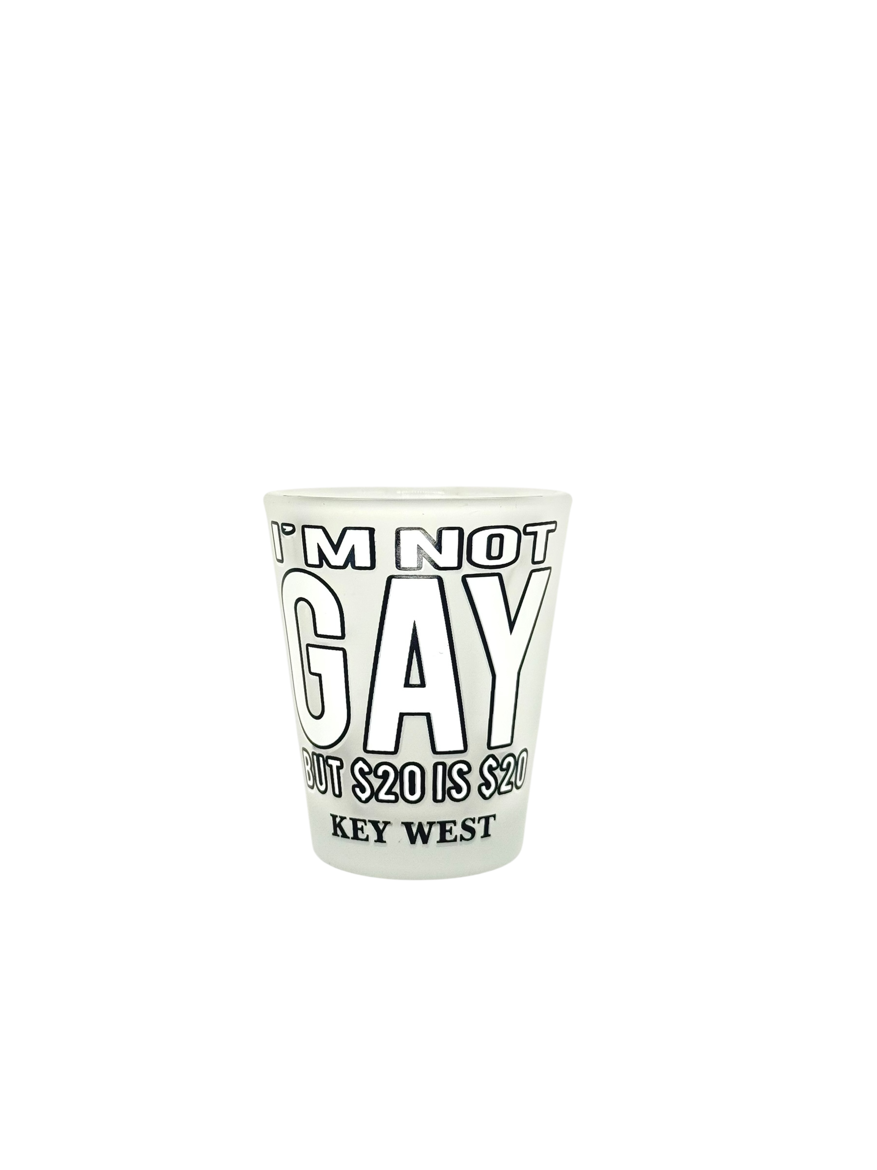 Tees Club shot glass set I'm Not Gay But $20 is $20 - Funny Shot Glass KW back view