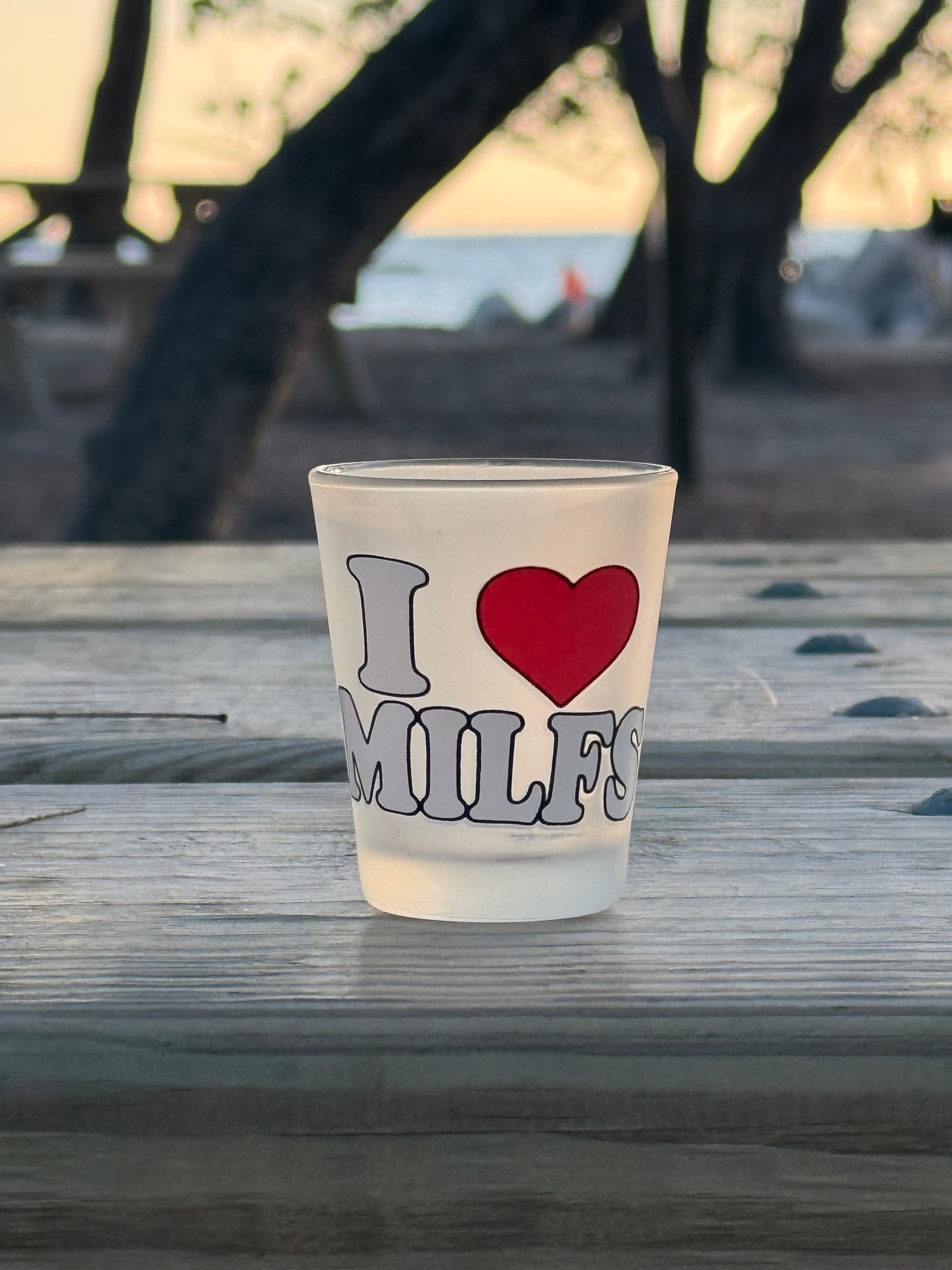 "I Love MILFS" Funny Shot Glass