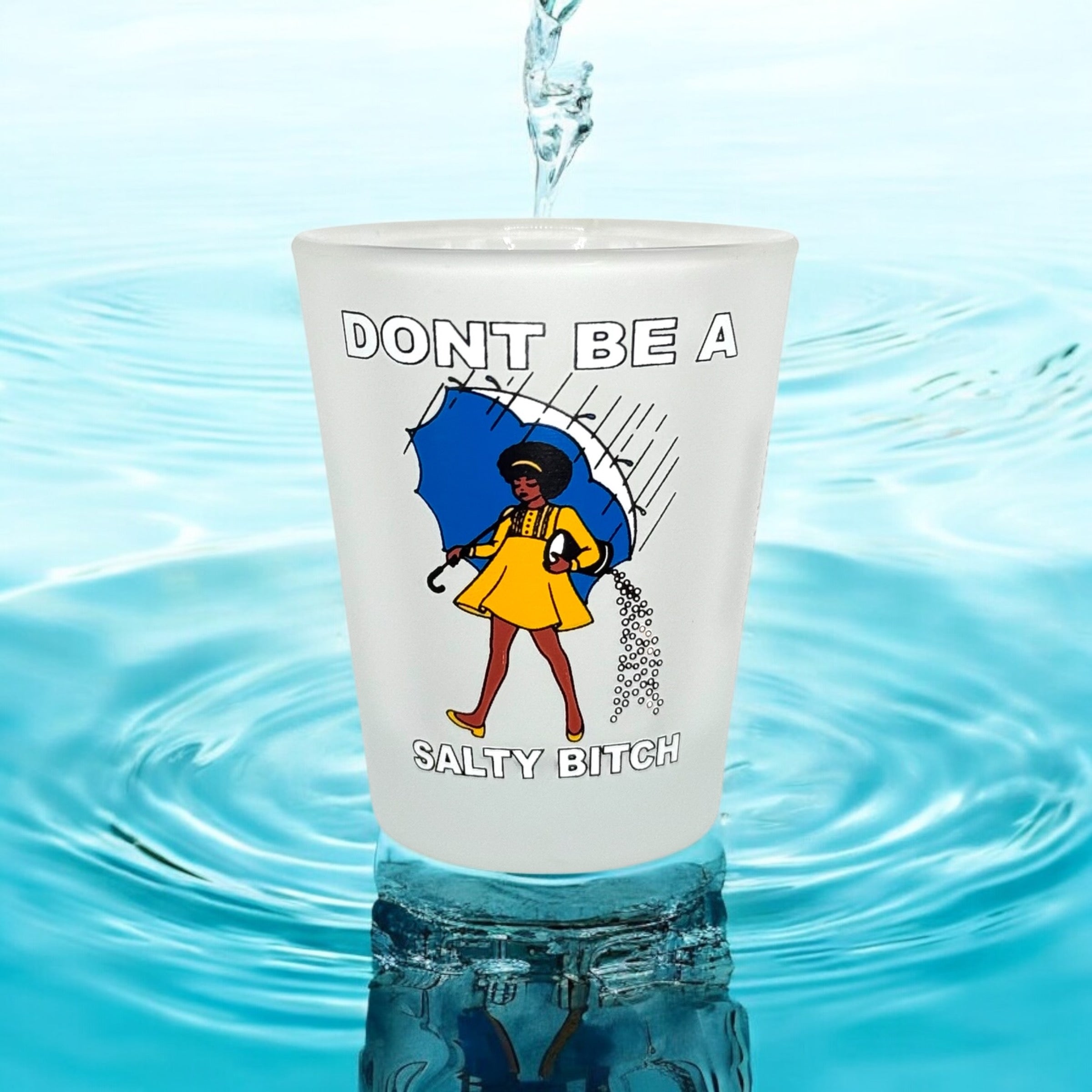 "Don't Be a Salty Bitch (Curly Girl)" Funny Shot Glass