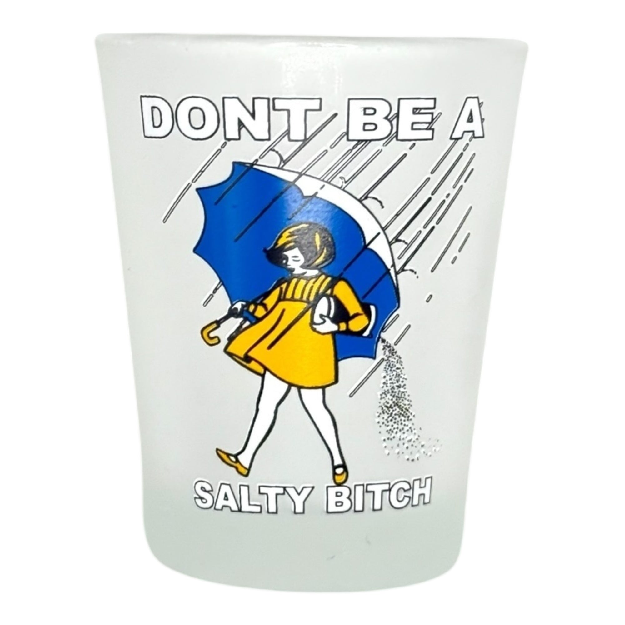 "Don't Be a Salty Bitch" Funny Shot Glass