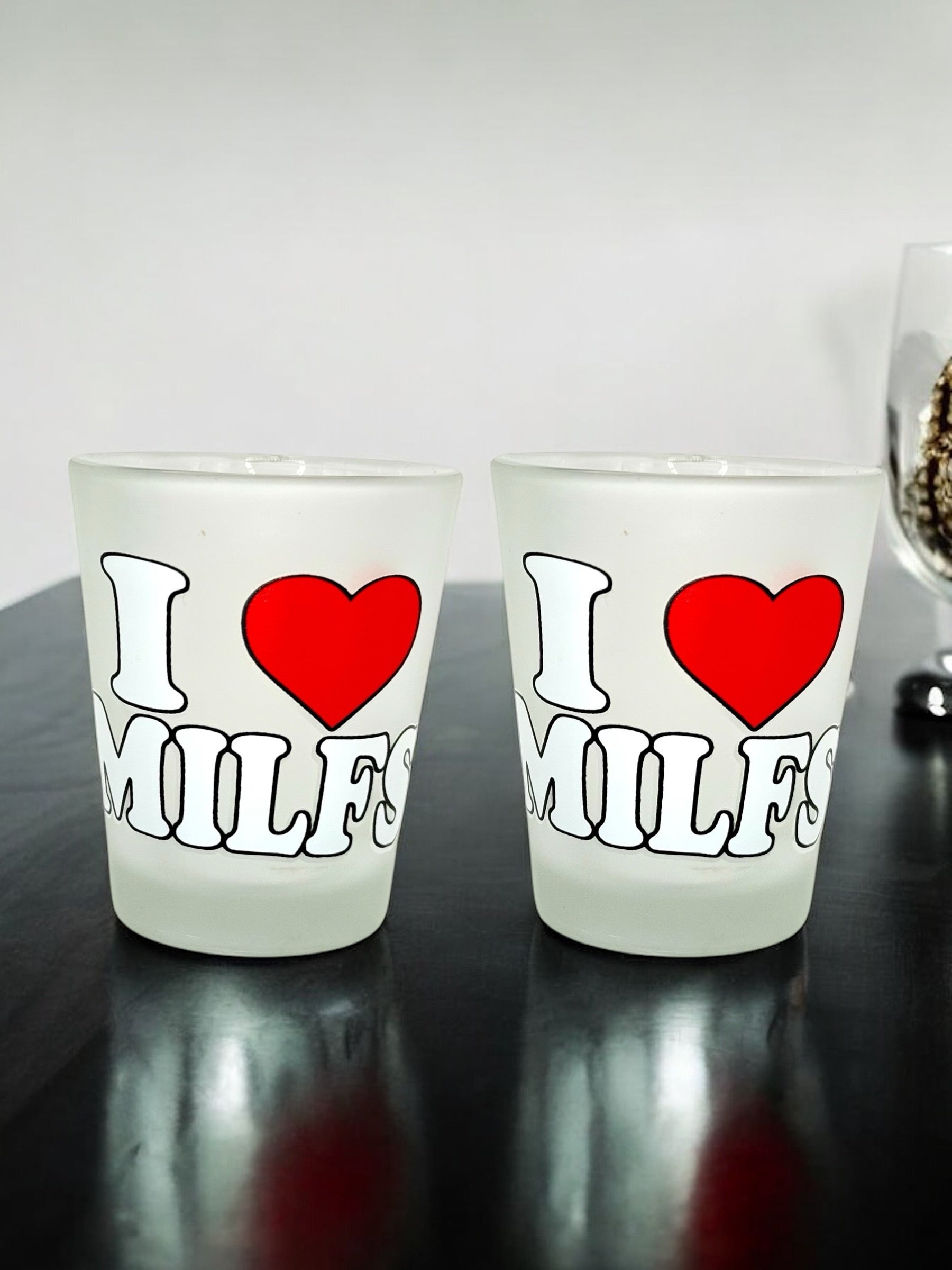 "I Love MILFS" Funny Shot Glass