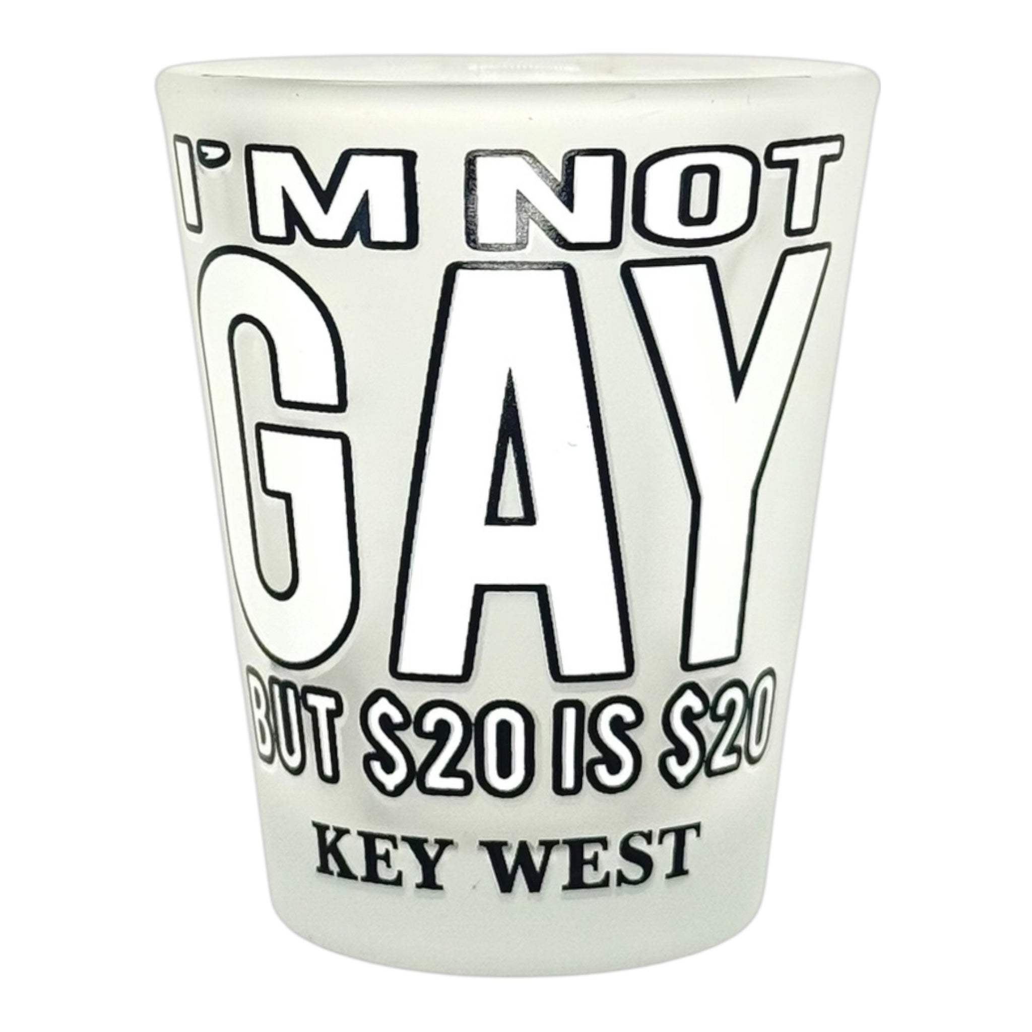 Tees Club shot glass set I'm Not Gay But $20 is $20 - Funny Shot Glass KW front view