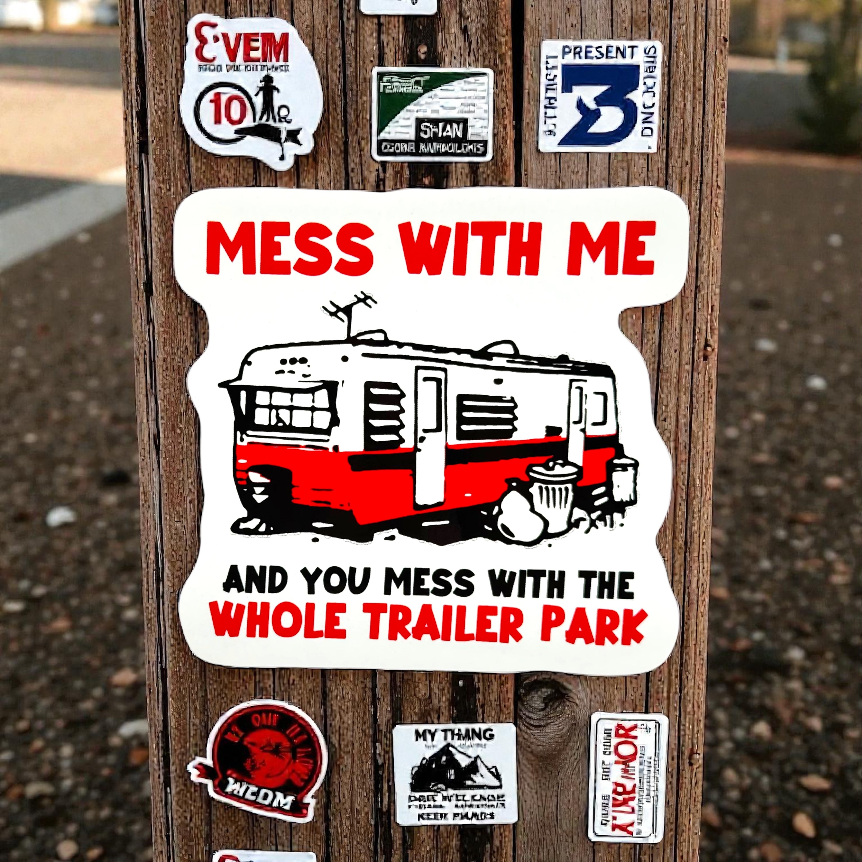 Tees Club vinyl sticker pack Mess With Me You Mess With the Whole Trailer Park - Sticker (4" x 3") X3 pack detail