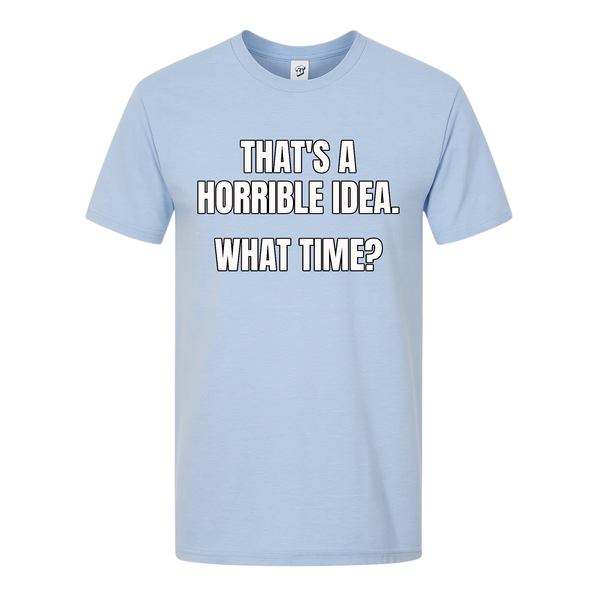 Tees Club graphic tee That's a Horrible Idea...What Time? - Premium Tee Black Size L detail