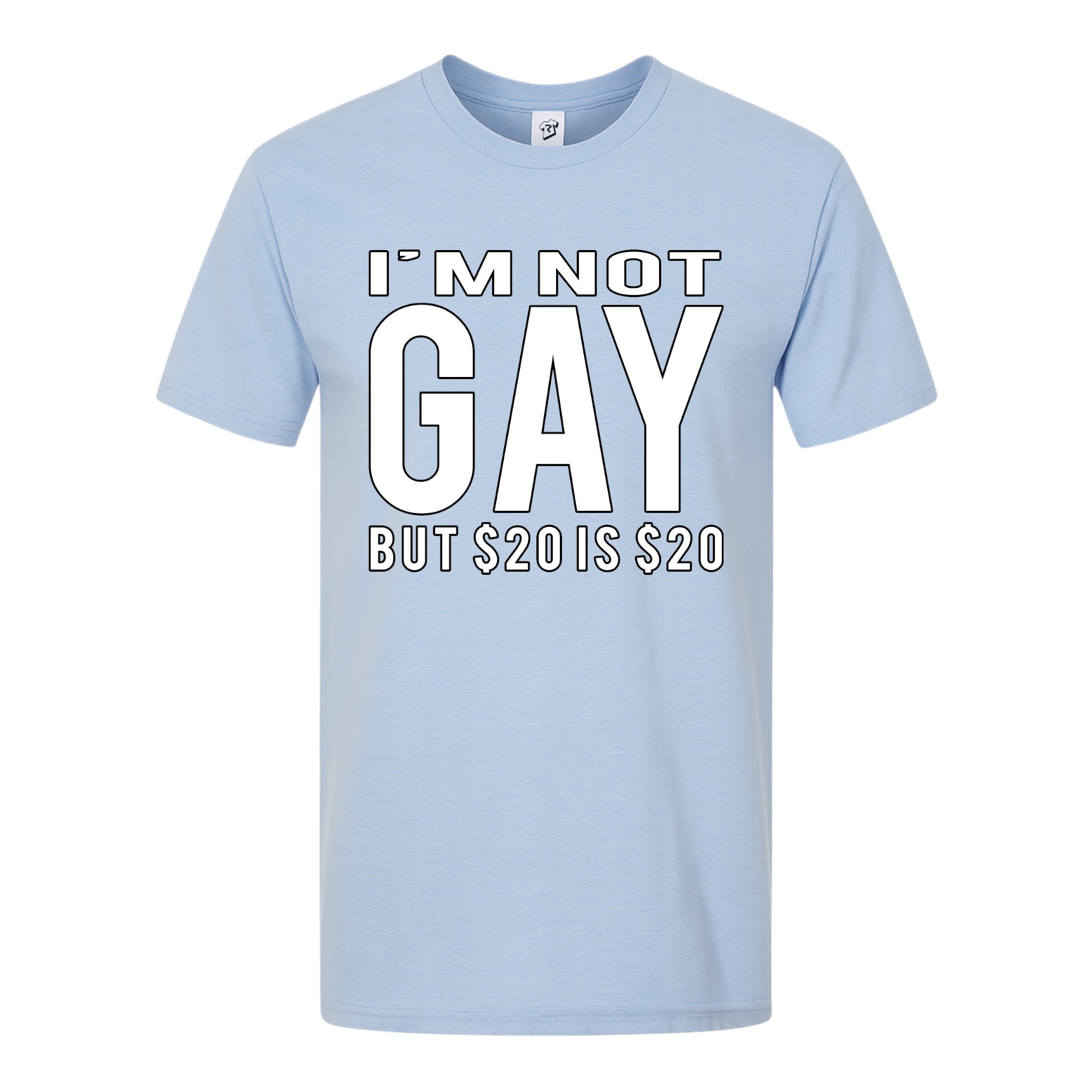 Tees Club graphic tee I'm Not Gay But $20 Is $20 - Premium Tee Black Size M detail