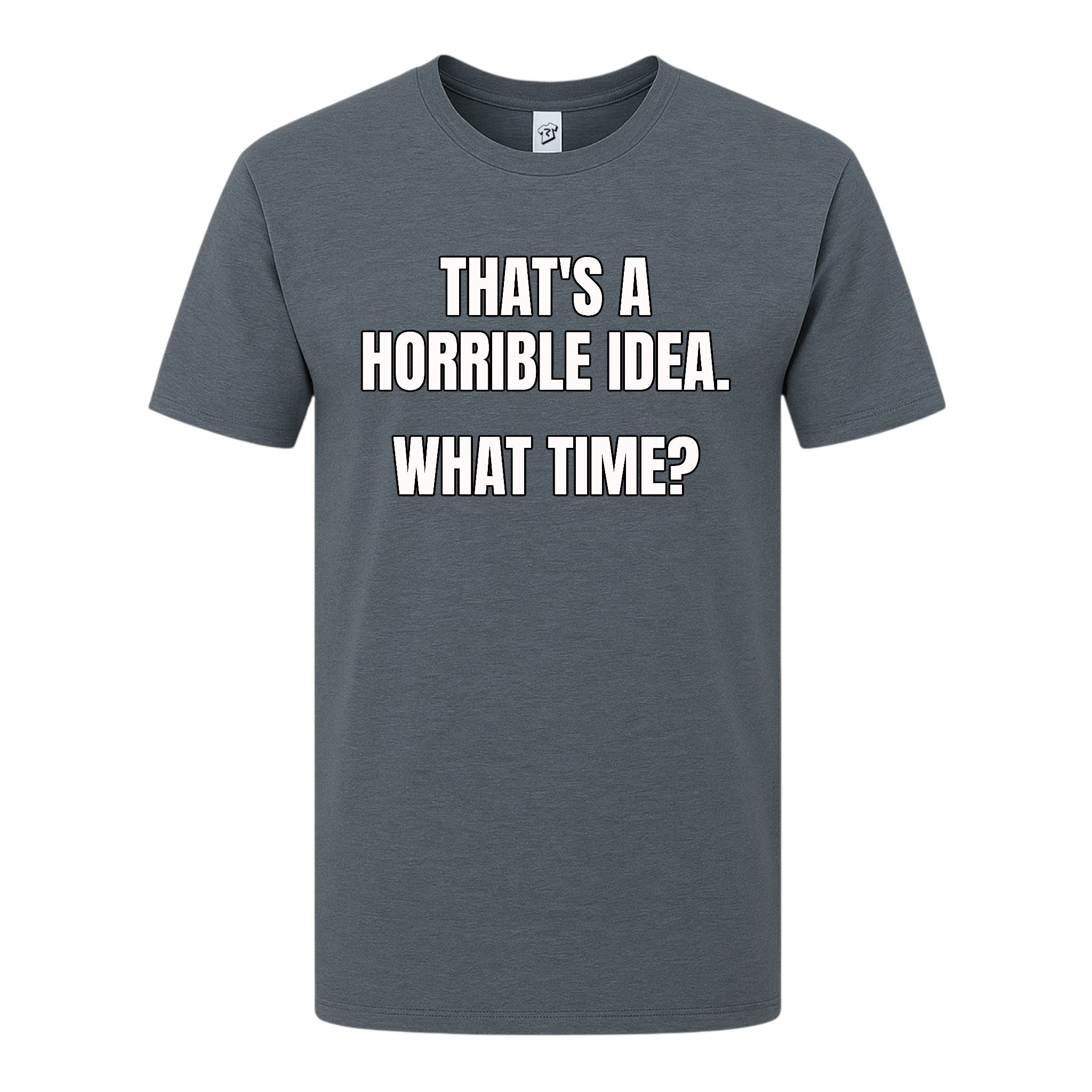 Tees Club graphic tee That's a Horrible Idea...What Time? - Premium Tee Black Size M detail