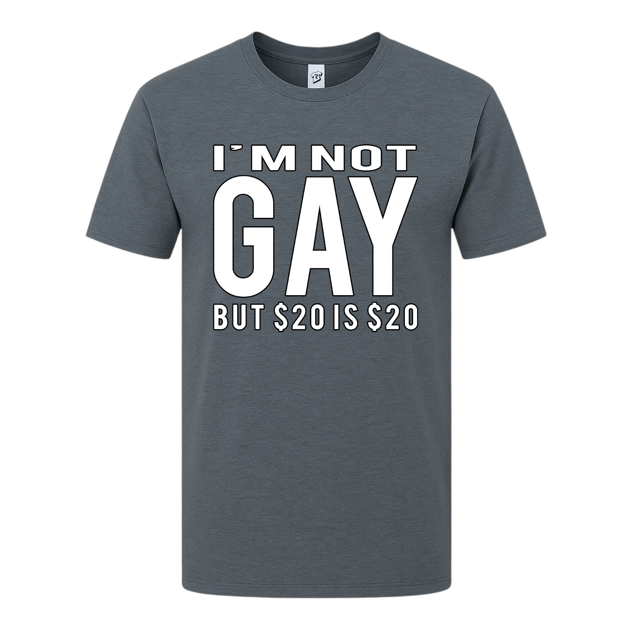 Tees Club graphic tee I'm Not Gay But $20 Is $20 - Premium Tee Black Size M detail