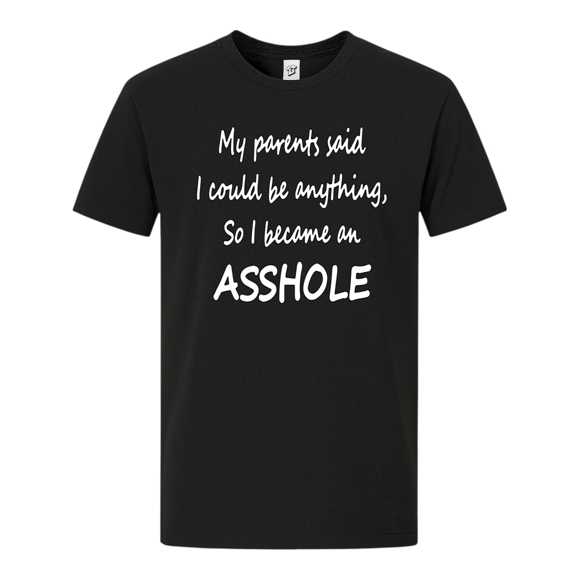 Tees Club graphic tee My Parents Said I could Be Anything So I Became an Asshole - Premium Tee Black Size S back view