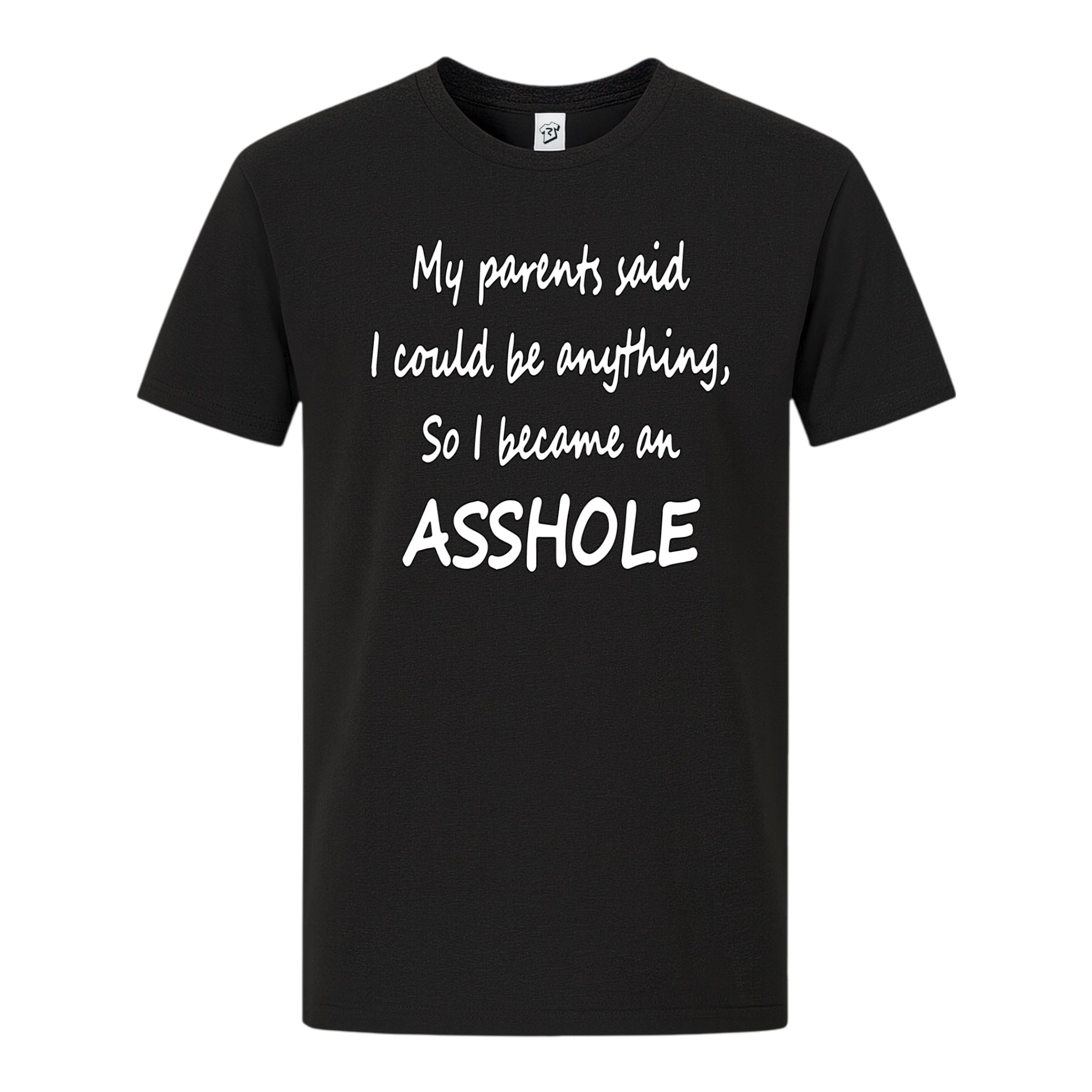 Tees Club graphic tee My Parents Said I could Be Anything So I Became an Asshole - Premium Tee Black Size S back view