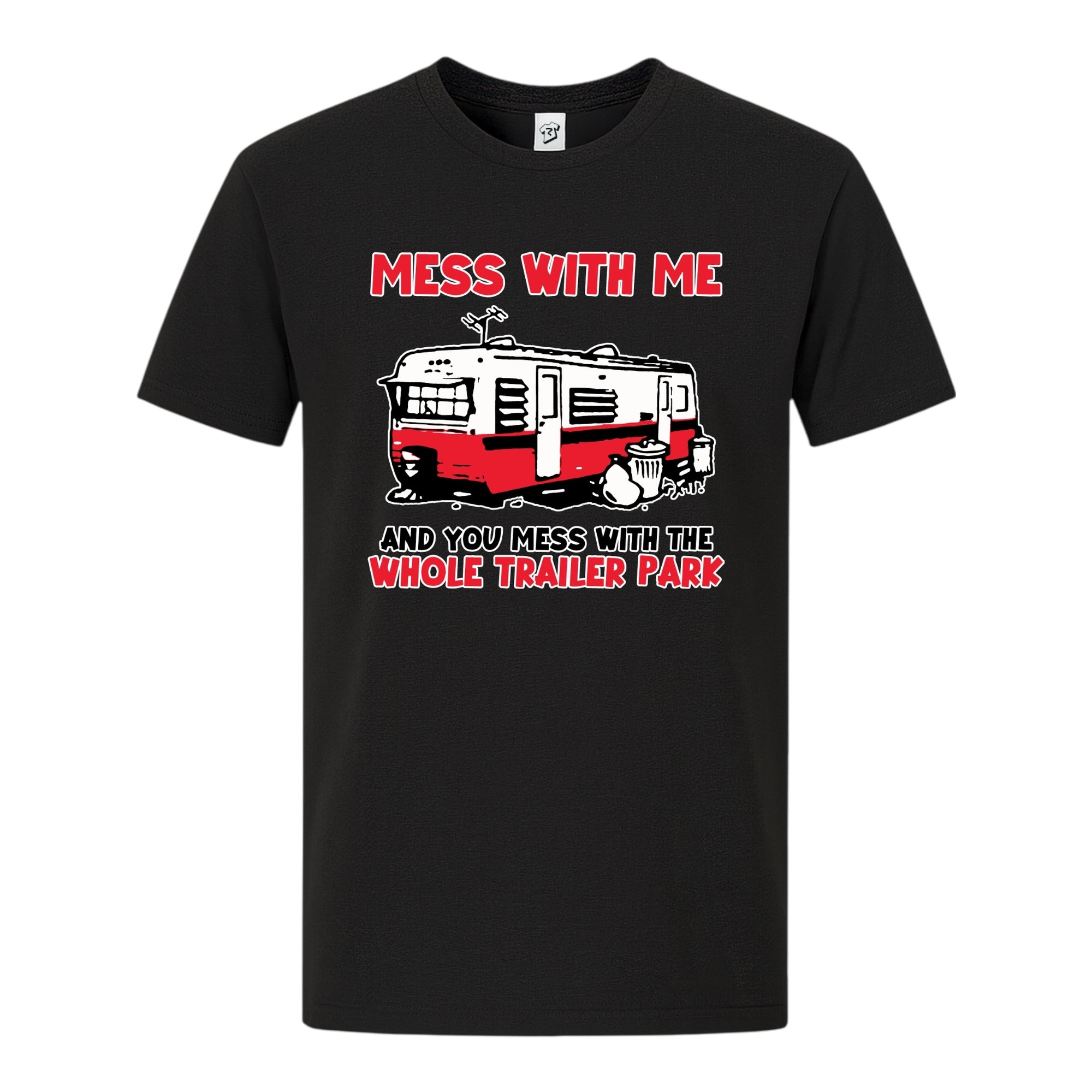 Tees Club graphic tee Mess With Me You Mess With the Whole Trailer Park - Premium Tee Black Size S back view