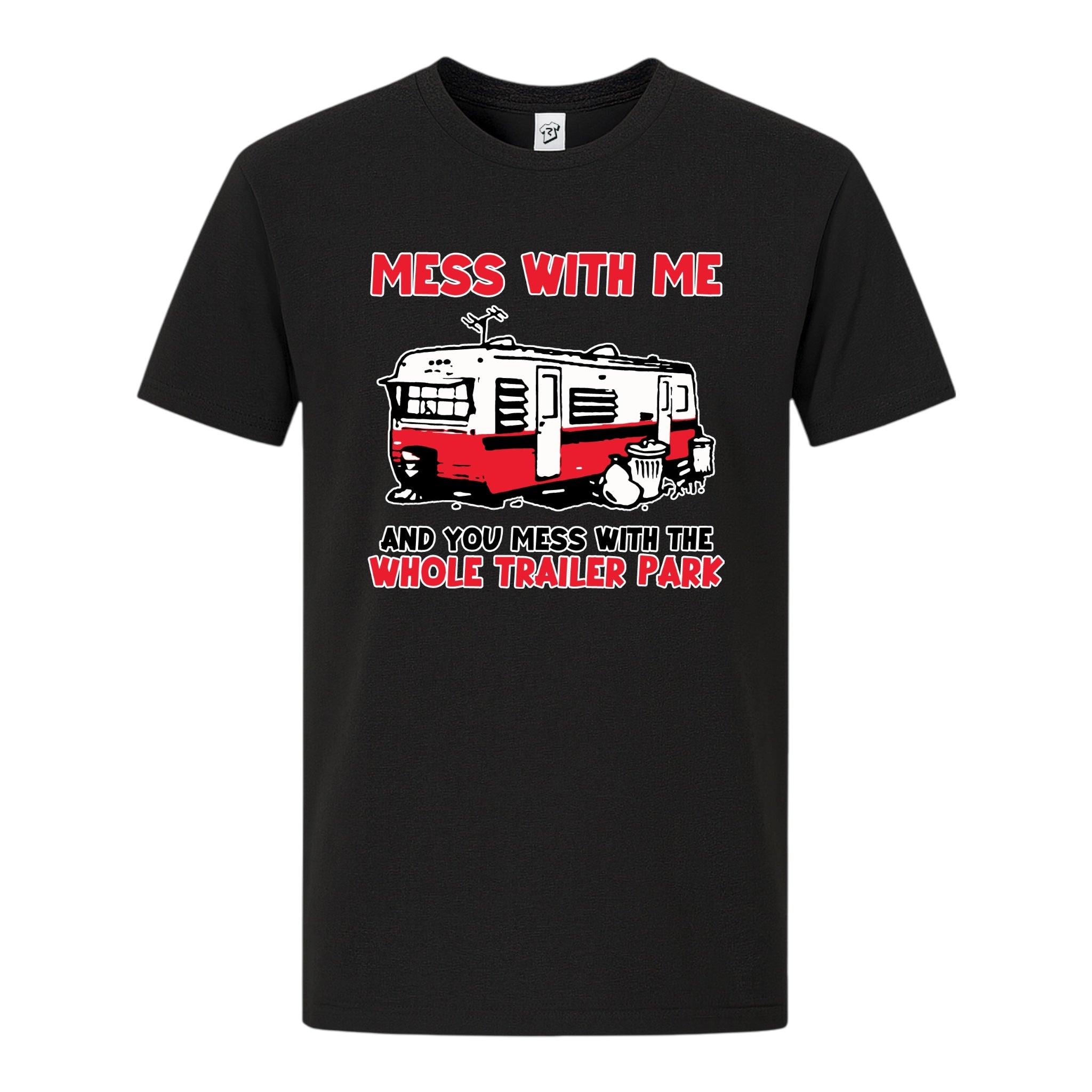 Tees Club graphic tee Mess With Me You Mess With the Whole Trailer Park - Premium Tee Black Size S back view
