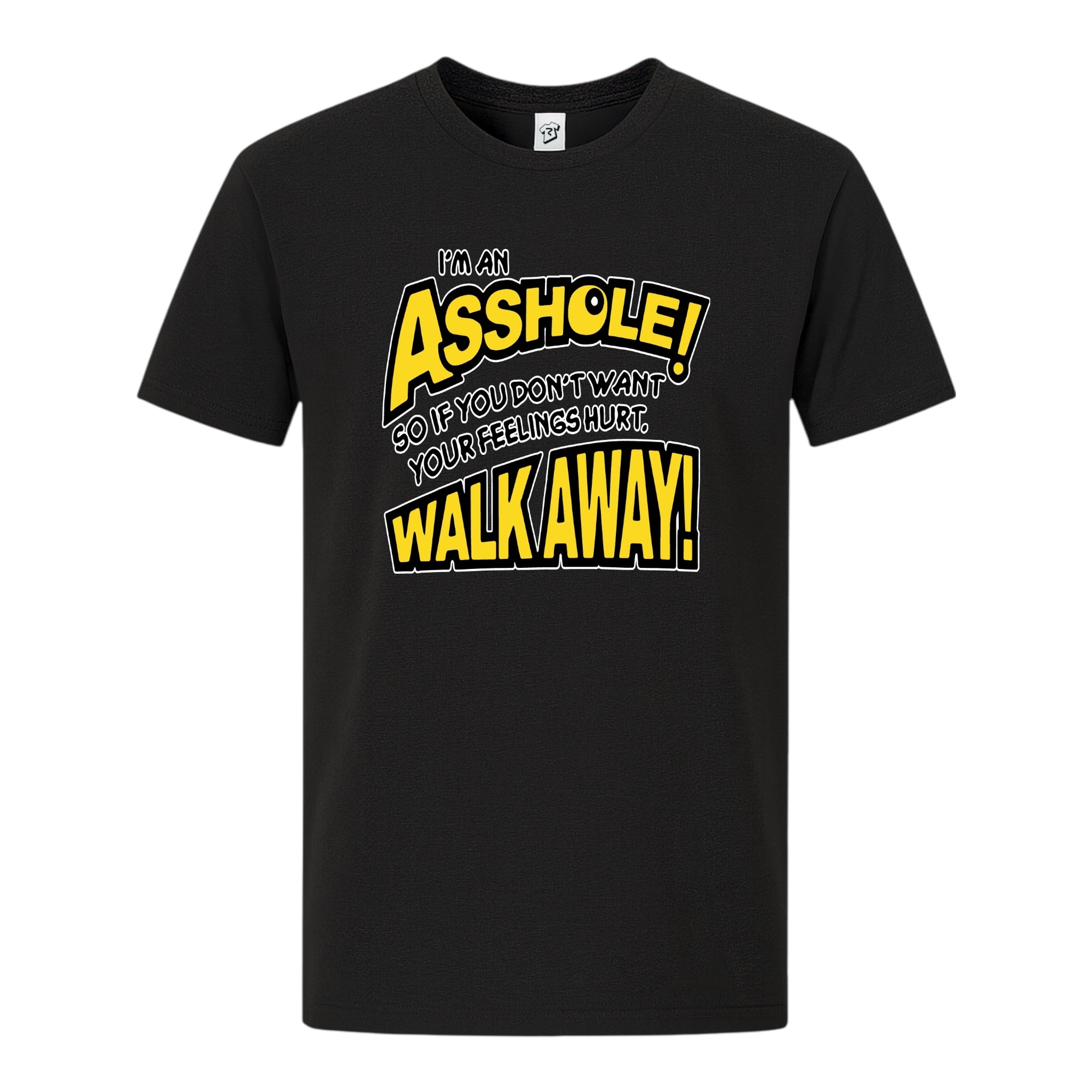 Tees Club graphic tee I'm an Asshole so If You Don't Want Your Feelings Hurt Walk Away! - Premium Tee Black Size S front view