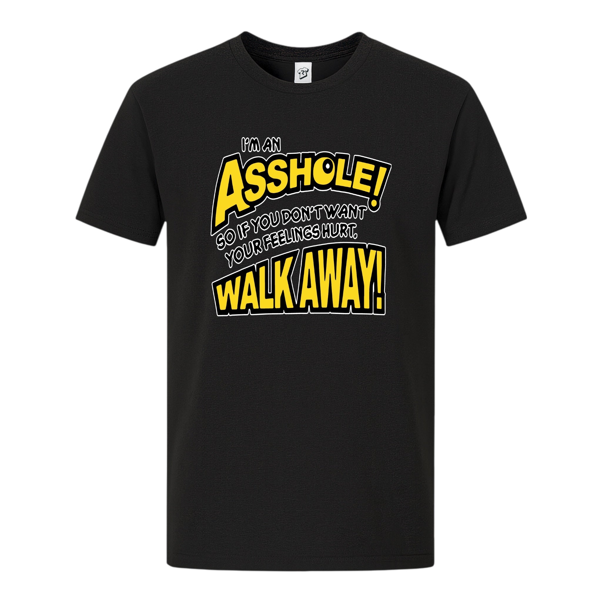 Tees Club graphic tee I'm an Asshole so If You Don't Want Your Feelings Hurt Walk Away! - Premium Tee Black Size S front view