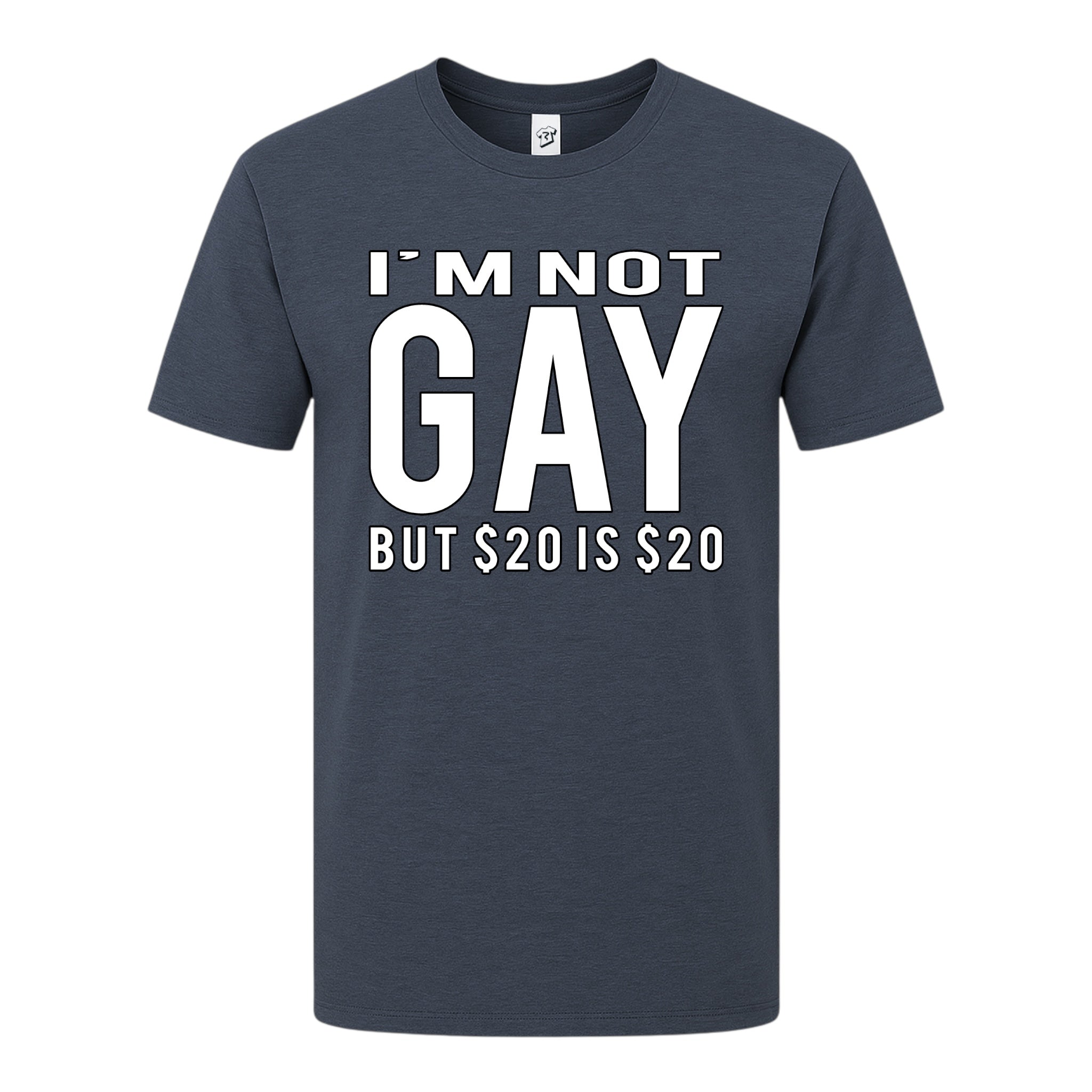Tees Club graphic tee I'm Not Gay But $20 Is $20 - Premium Tee Black Size S back view
