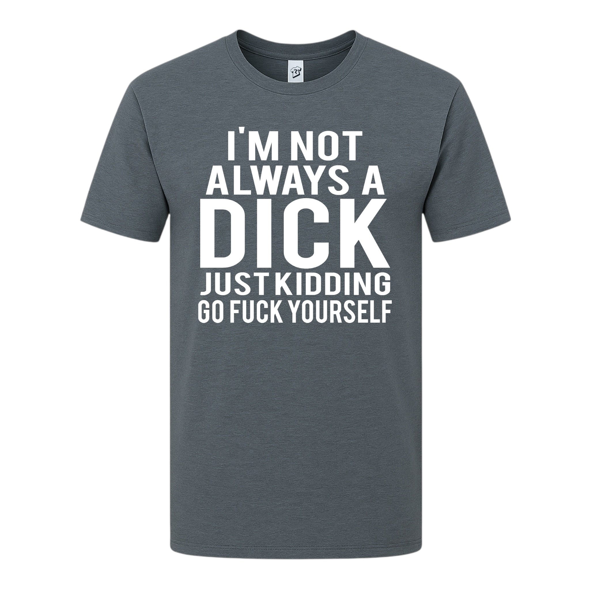Tees Club graphic tee I'm not Always a Dick Just Kidding Go Fuck Yourself - Premium Tee Black Size M detail