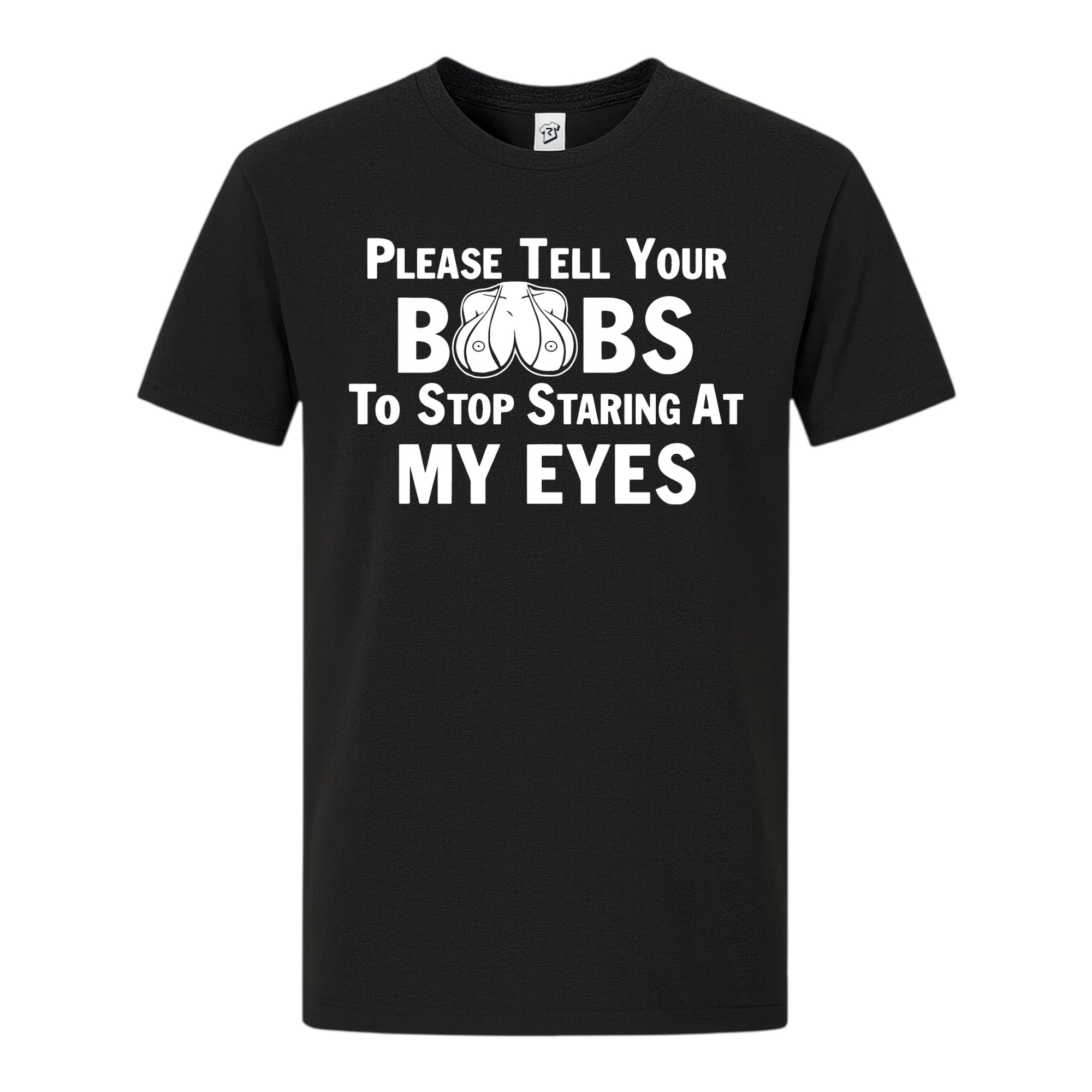Tees Club graphic tee Please Tell Your Boobs to Stop Staring At My Eyes - Premium Tee Black Size S front view