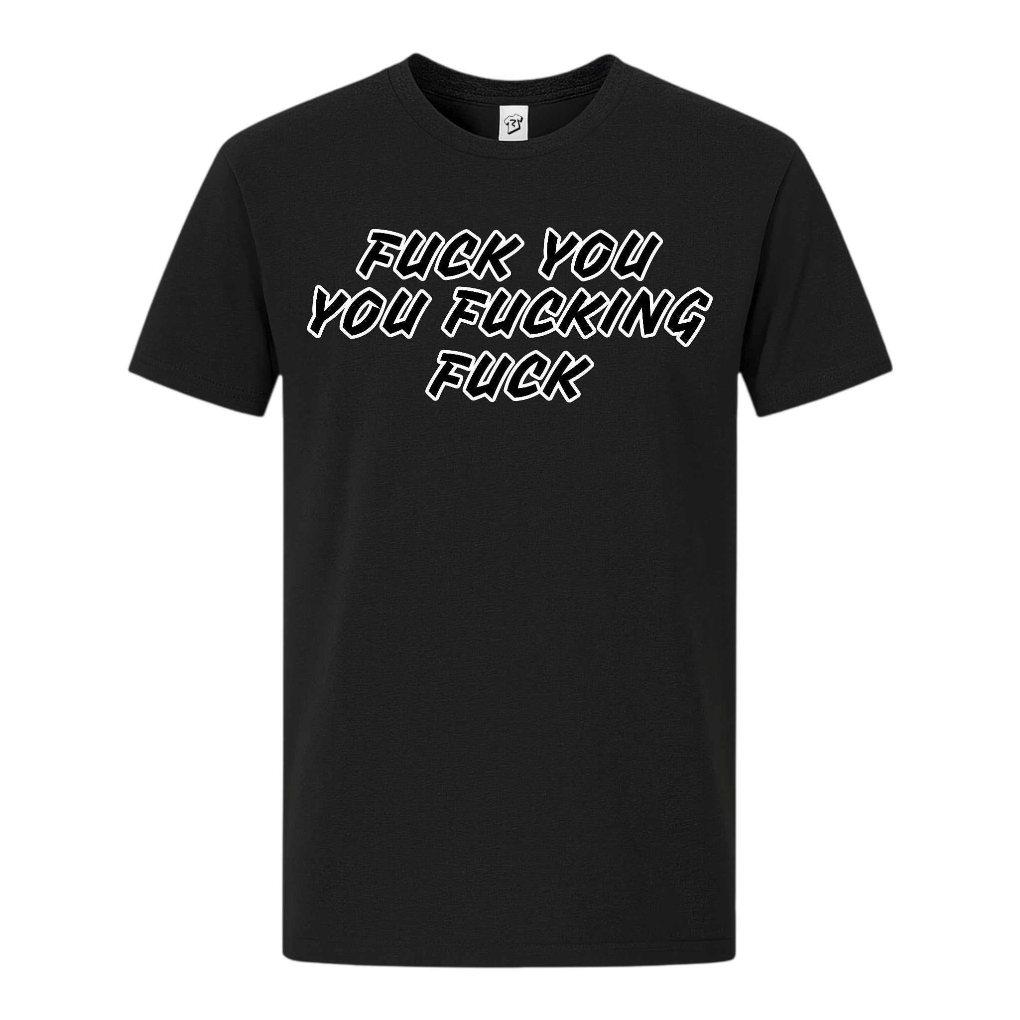 Tees Club graphic tee Fuck You You Fucking Fuck - Premium Tee Black Size S front view