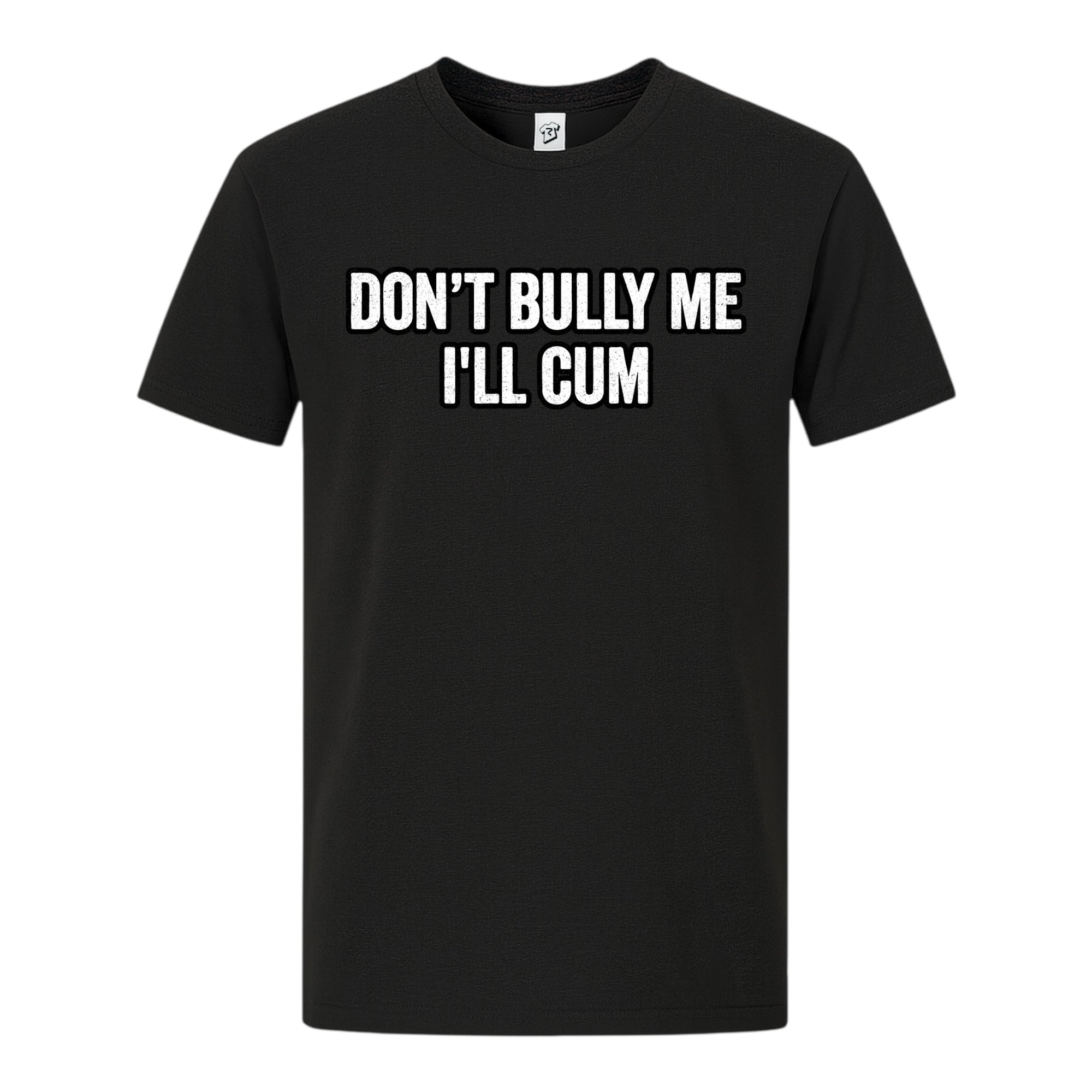 Tees Club graphic tee Don't Bully Me I'll Cum - Premium Tee Black Size S back view