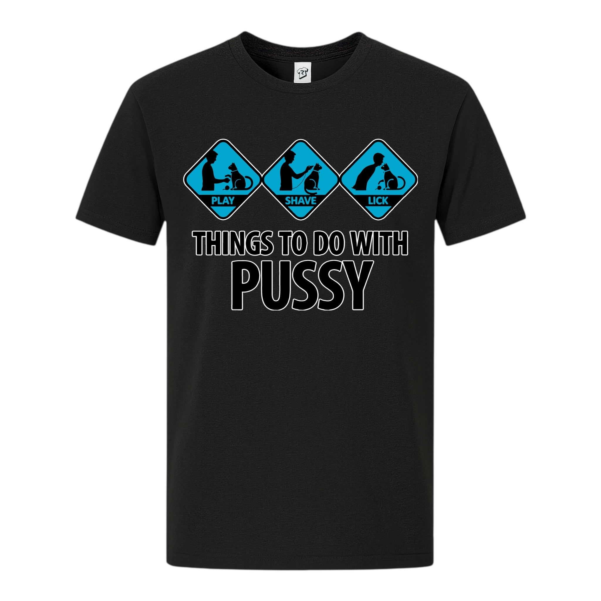 Tees Club graphic tee Things to Do With Pussy - Premium Tee Black Size S front view
