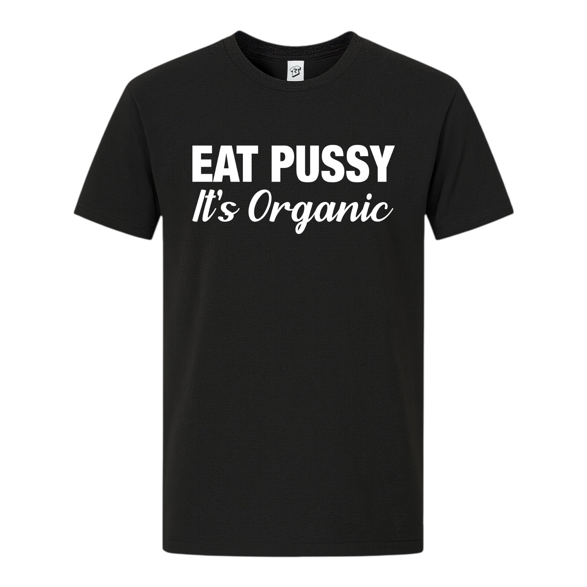 Tees Club graphic tee Eat Pussy It's Organic - Premium Tee Black Size S front view
