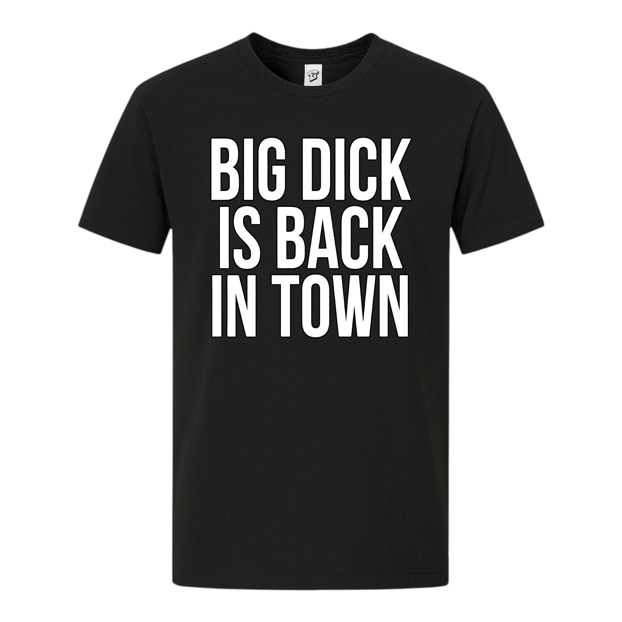 Tees Club graphic tee Big Dick Is Back in Town - Premium Tee Black Size S front view