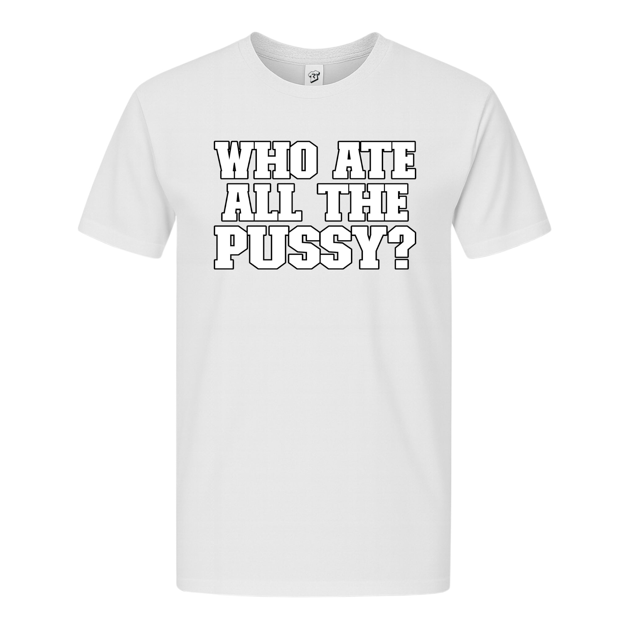 Tees Club graphic tee Who Ate All The Pussy? - Premium Tee Black Size S front view