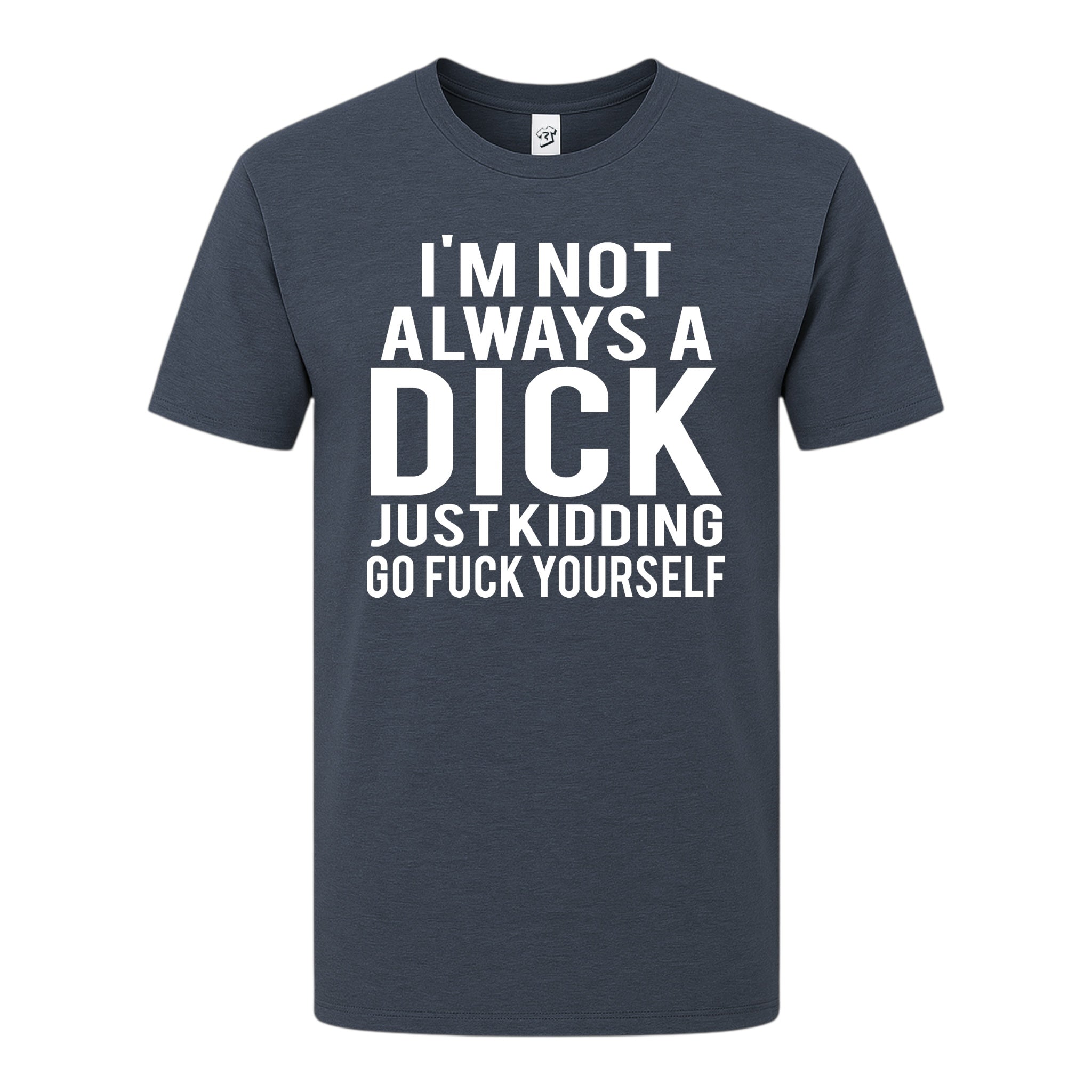 Tees Club graphic tee I'm not Always a Dick Just Kidding Go Fuck Yourself - Premium Tee Black Size S back view