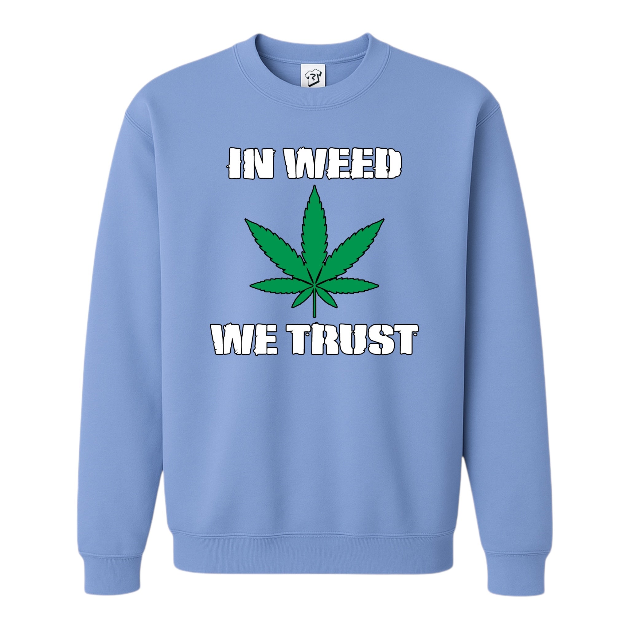 In Weed We Trust - Sweatshirt