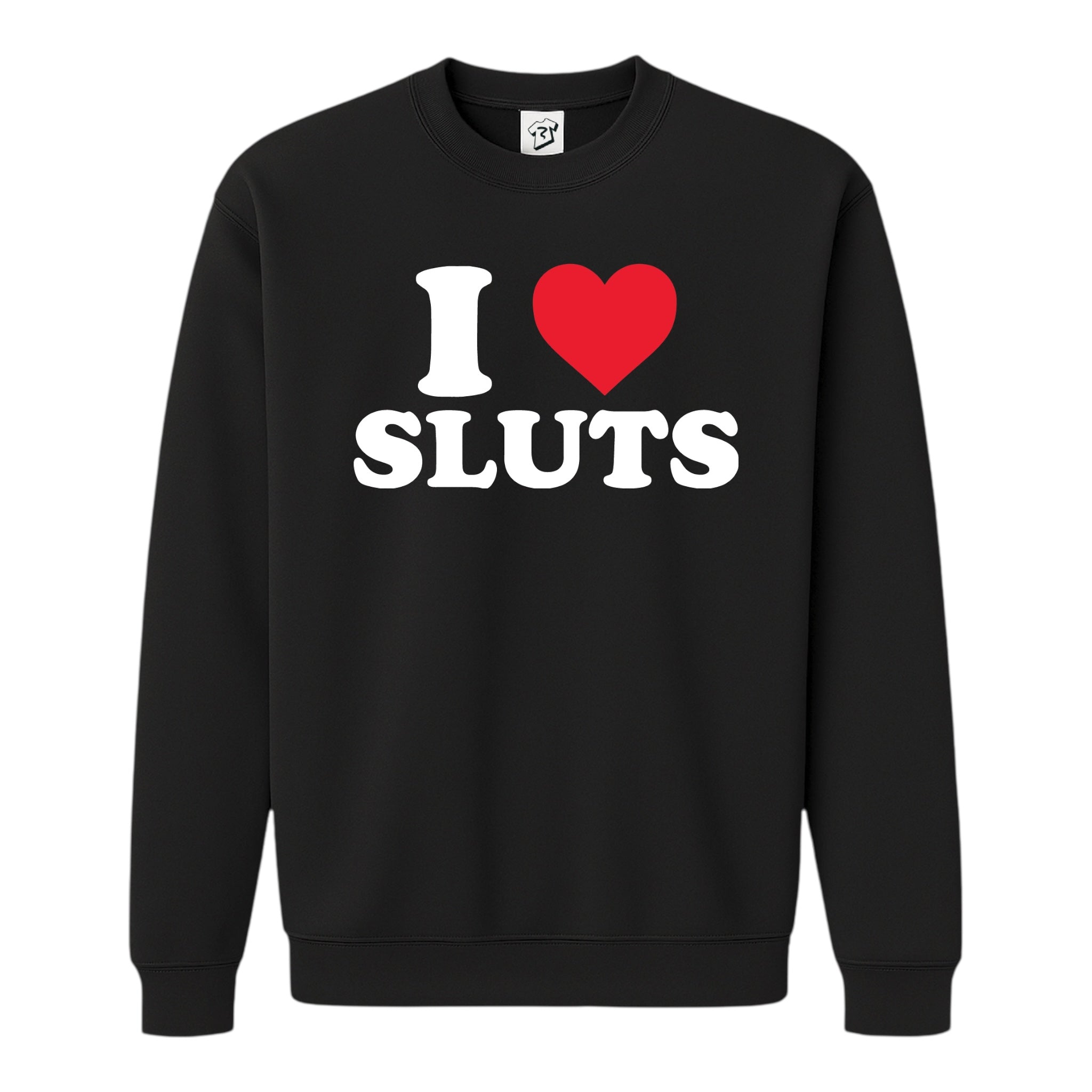 Tees Club crewneck sweatshirt I Love Sluts - Sweatshirt Black Size S front view