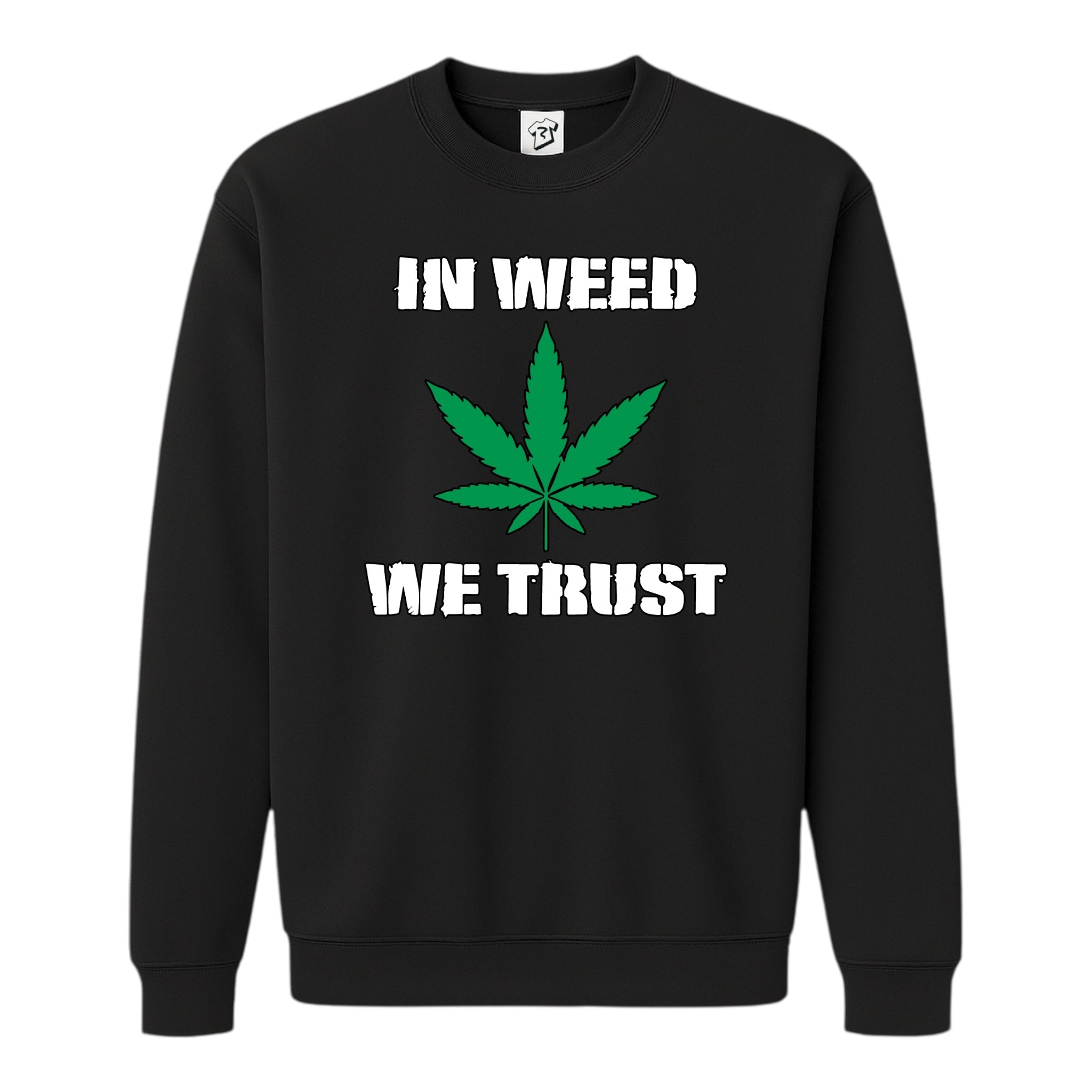 In Weed We Trust - Sweatshirt