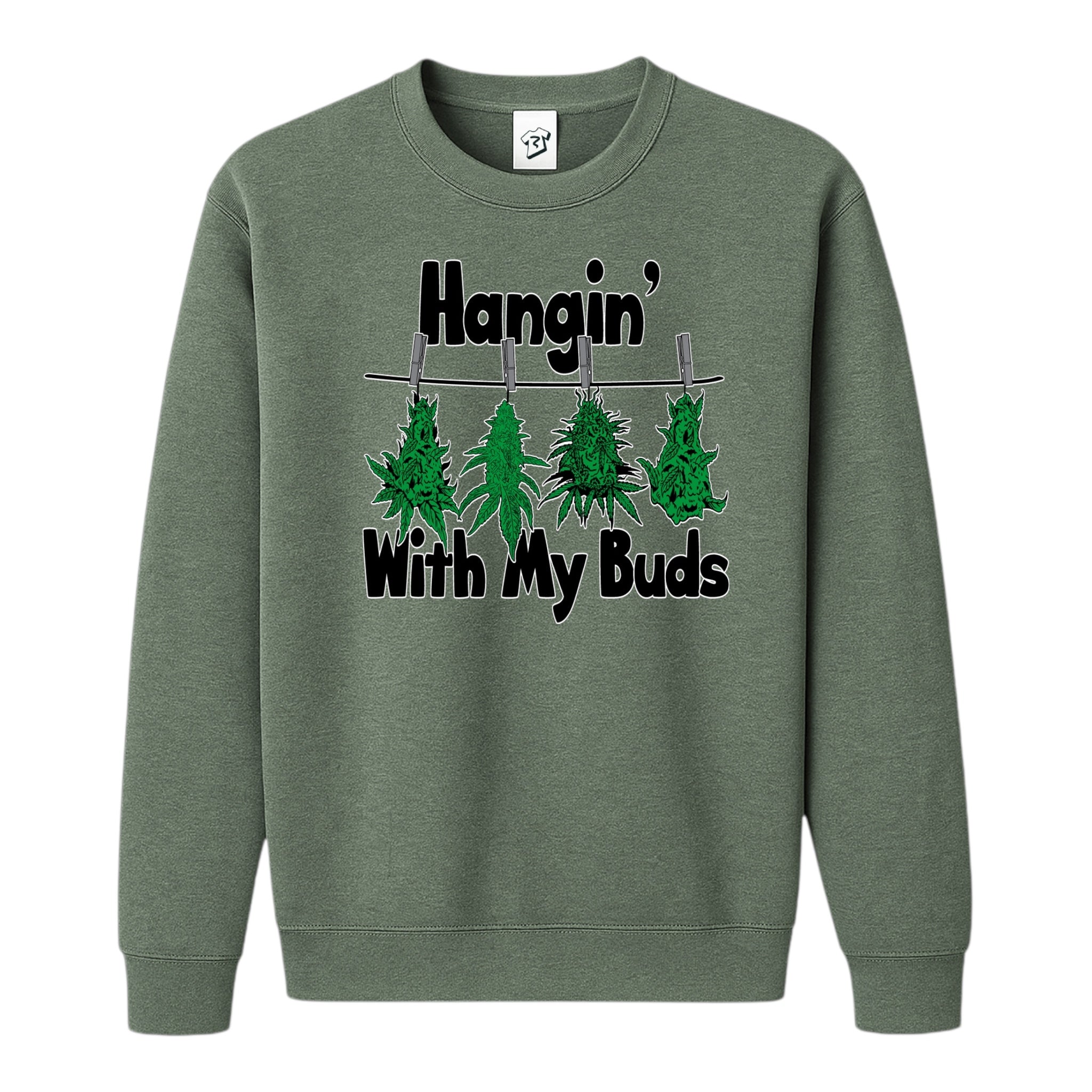 Hangin' With My Buds - Sweatshirt