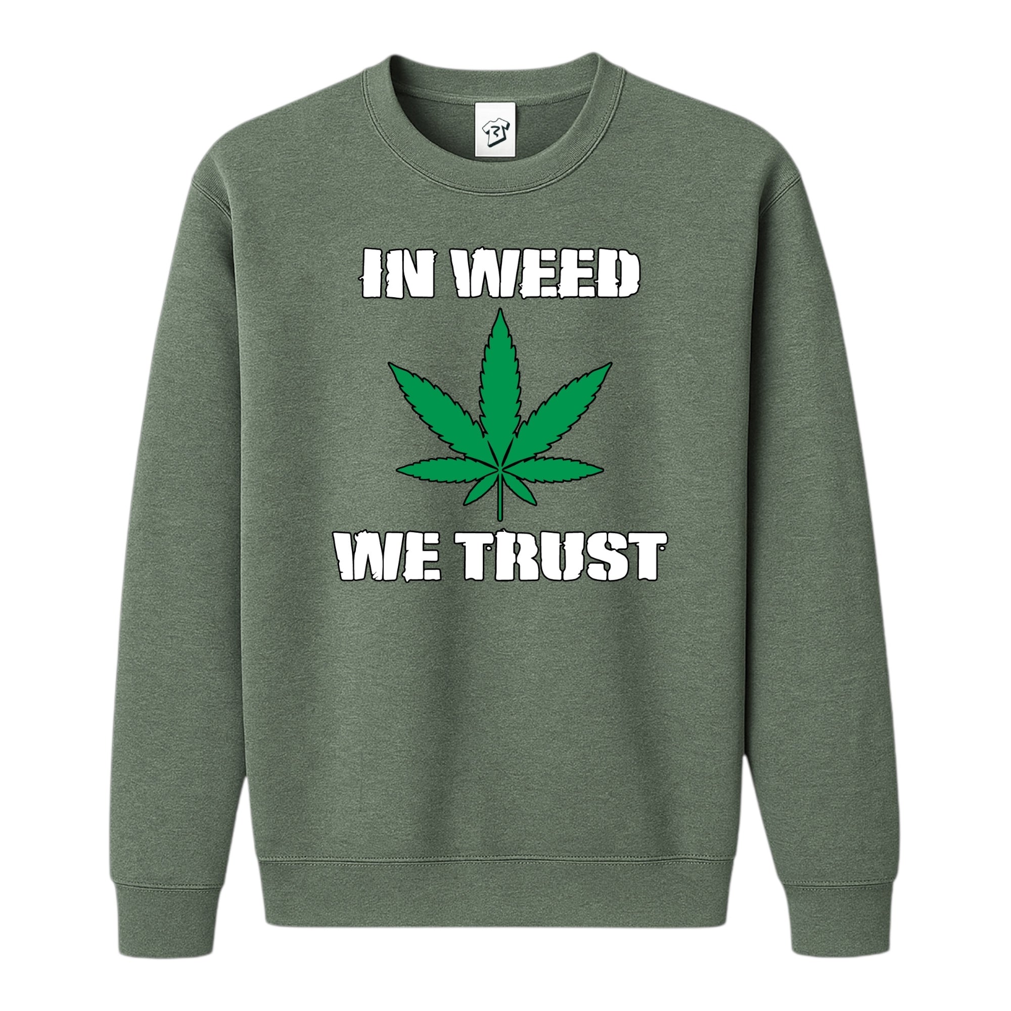 In Weed We Trust - Sweatshirt