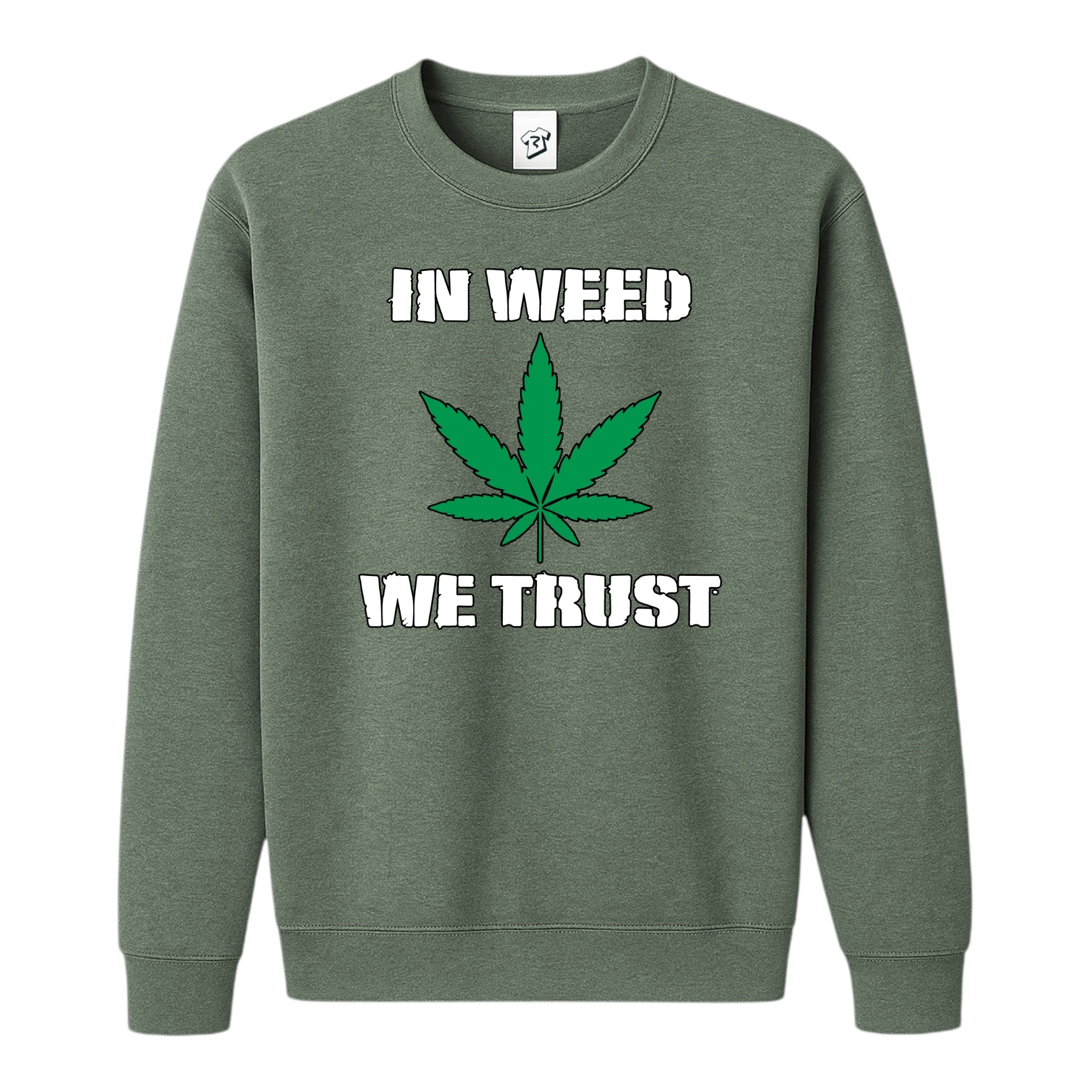 In Weed We Trust - Sweatshirt