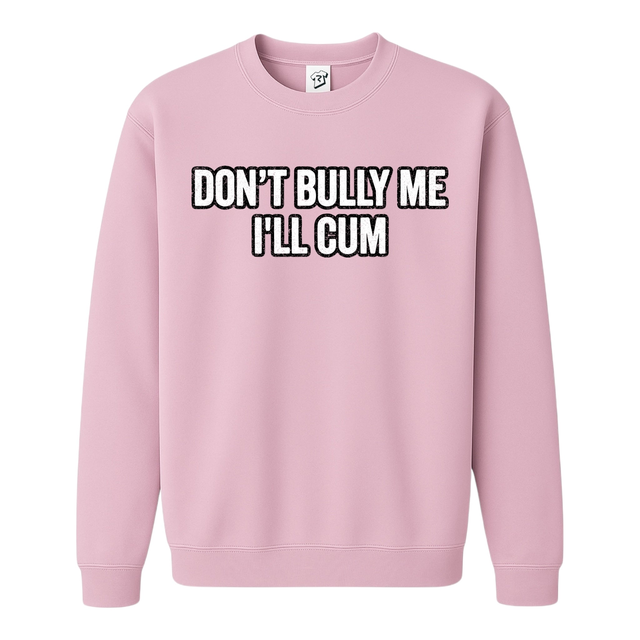 Tees Club crewneck sweatshirt Don't Bully Me I'll Cum - Sweatshirt Black Size S front view