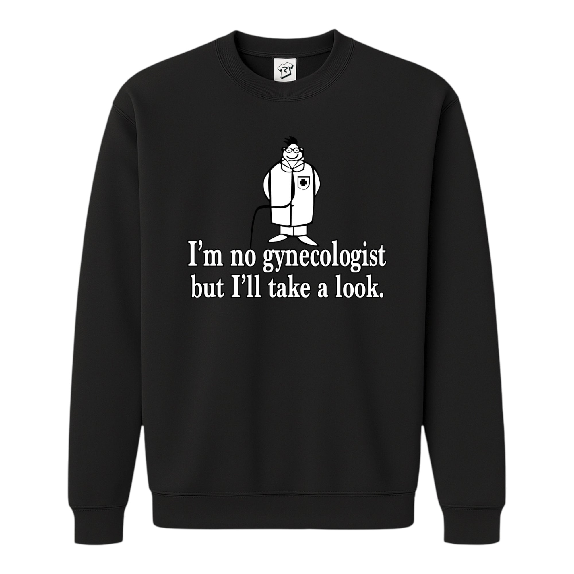 Tees Club crewneck sweatshirt I'm No Gynecologist But I'll Take a Look - Sweatshirt Black Size S front view