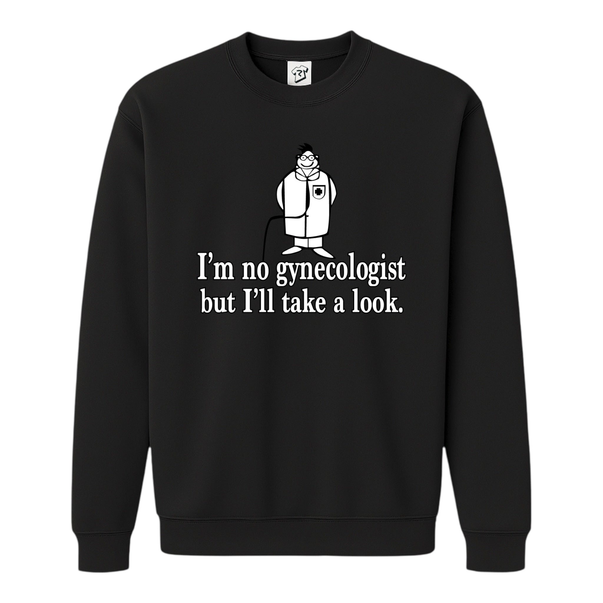 Tees Club crewneck sweatshirt I'm No Gynecologist But I'll Take a Look - Sweatshirt Black Size S front view