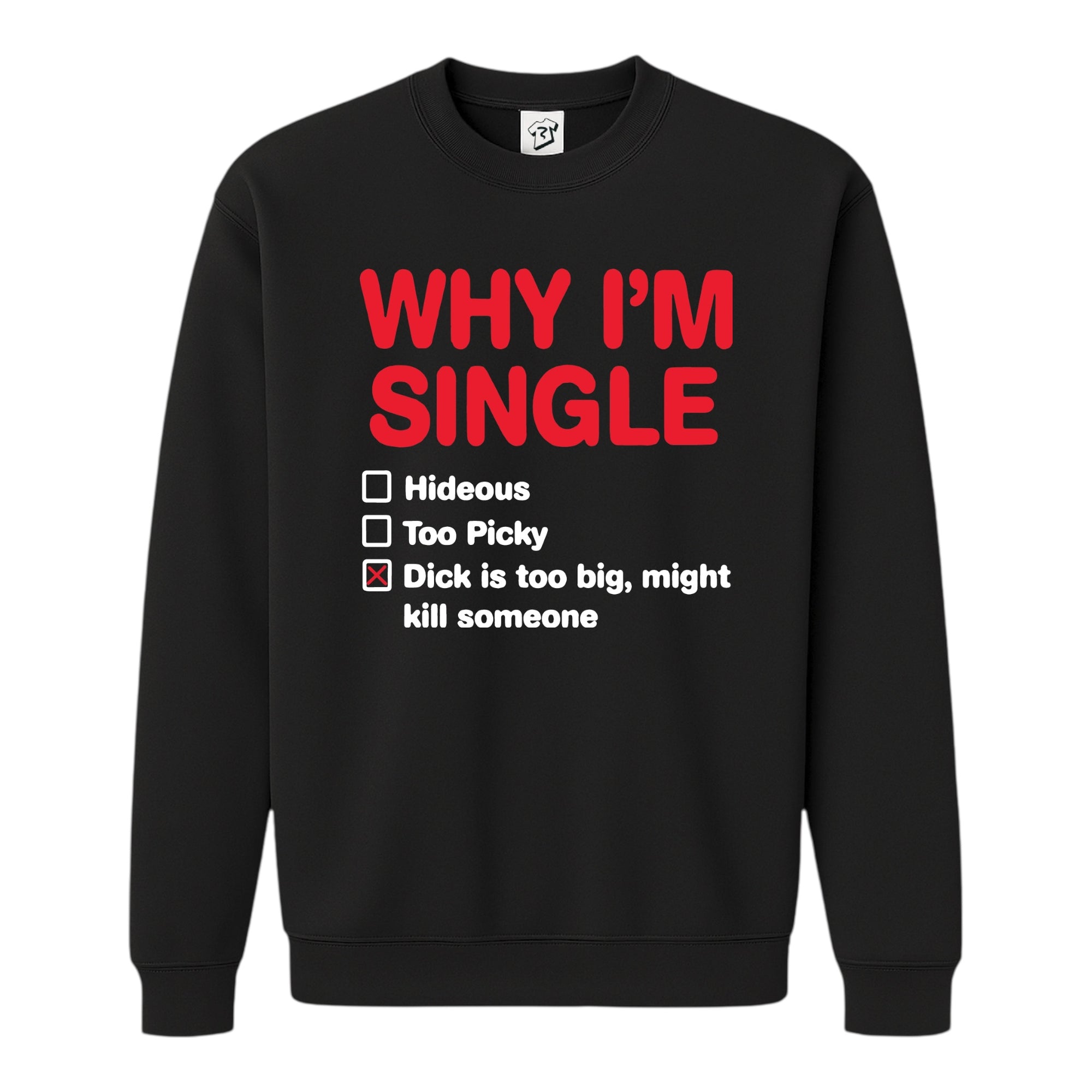 Tees Club crewneck sweatshirt Why I'm Single? - Sweatshirt Black Size S front view