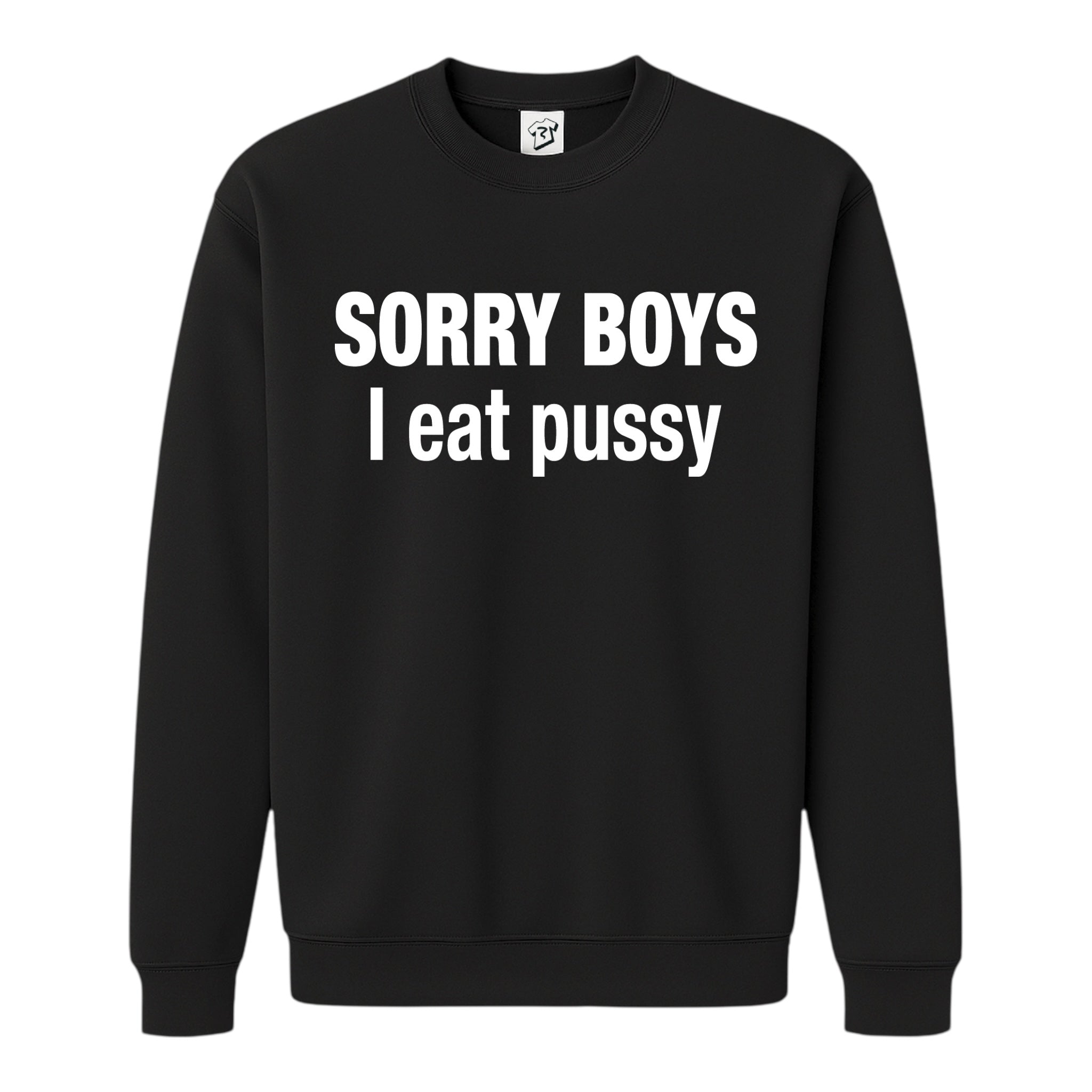 Tees Club crewneck sweatshirt Sorry Boys I Eat Pussy - Sweatshirt Black Size S front view