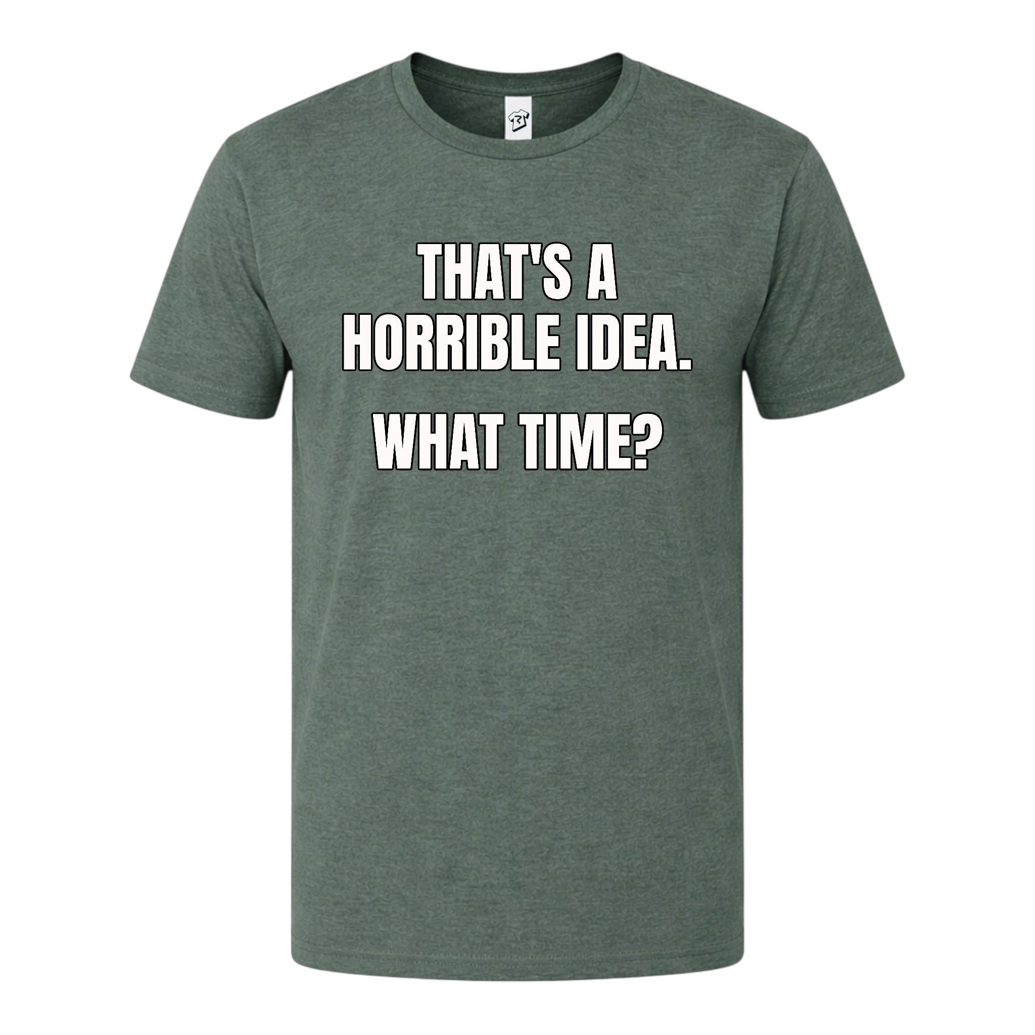 Tees Club graphic tee That's a Horrible Idea...What Time? - Premium Tee Black Size XL detail
