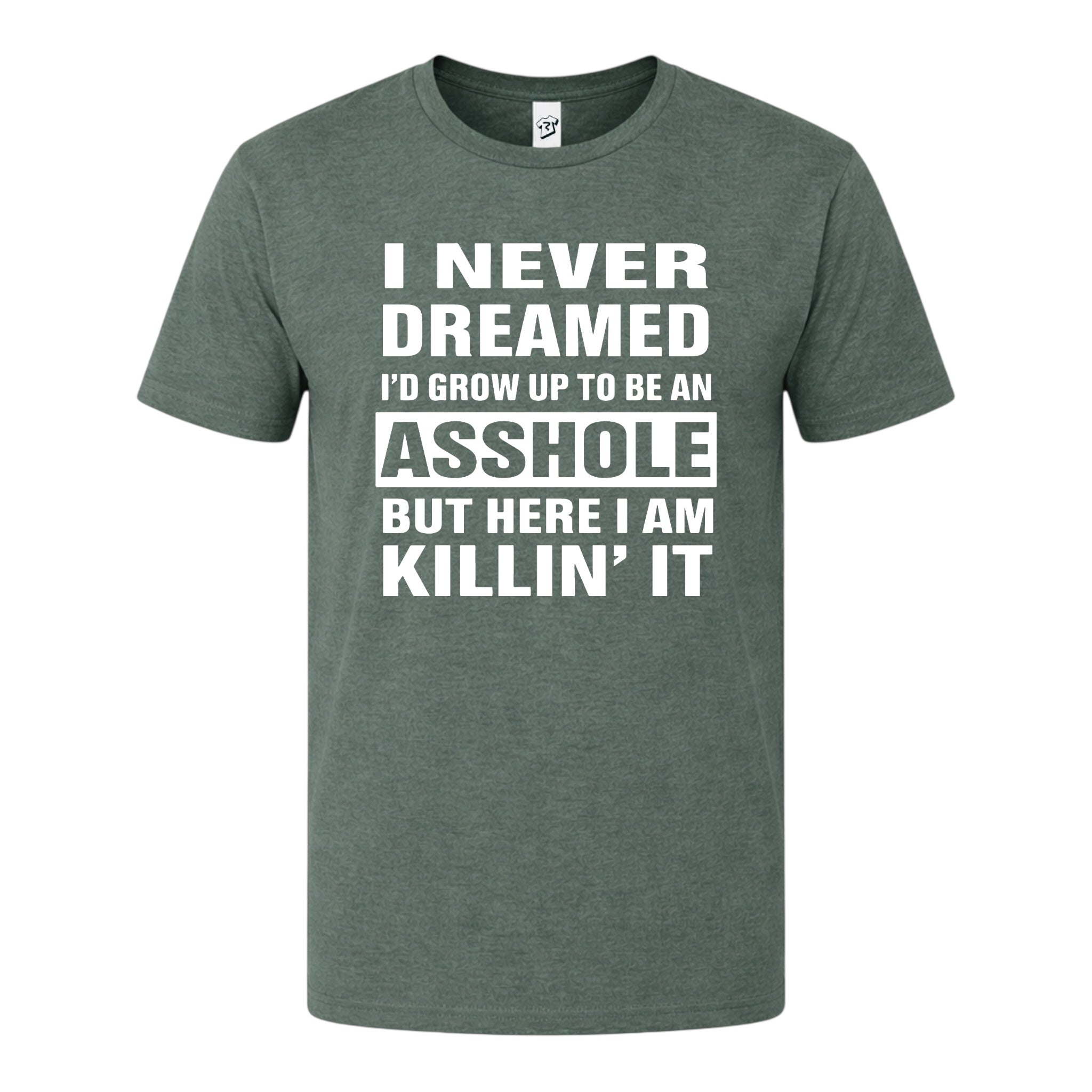 Tees Club graphic tee I Never Dreamed I'd Grow Up to Be an Asshole But Here I Am Killin' It - Premium Tee Black Size L detail