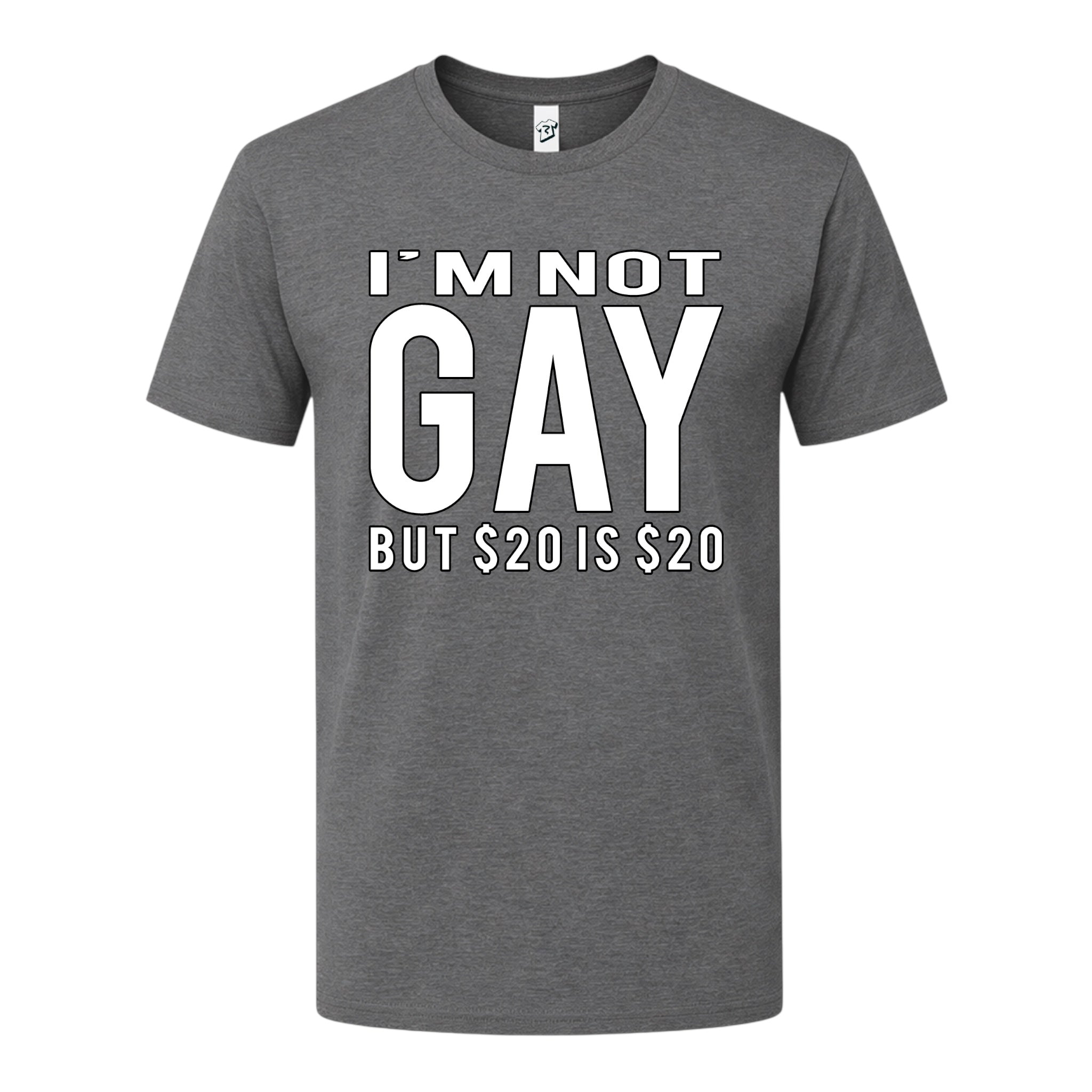 Tees Club graphic tee I'm Not Gay But $20 Is $20 - Premium Tee Black Size XL detail