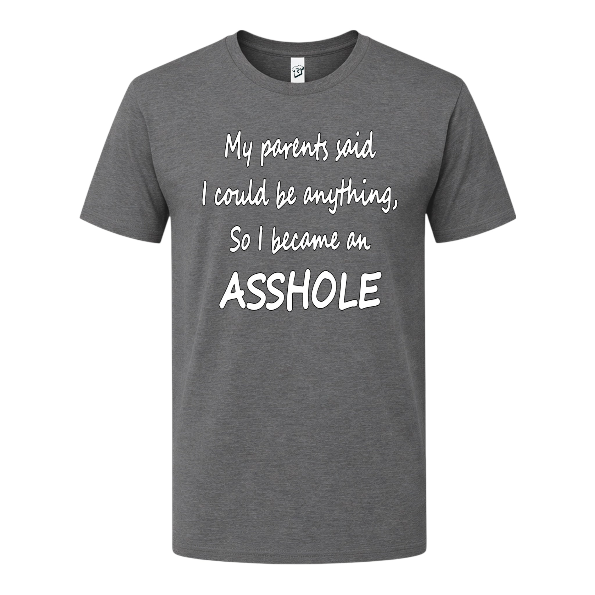 Tees Club graphic tee My Parents Said I could Be Anything So I Became an Asshole - Premium Tee Black Size XL detail