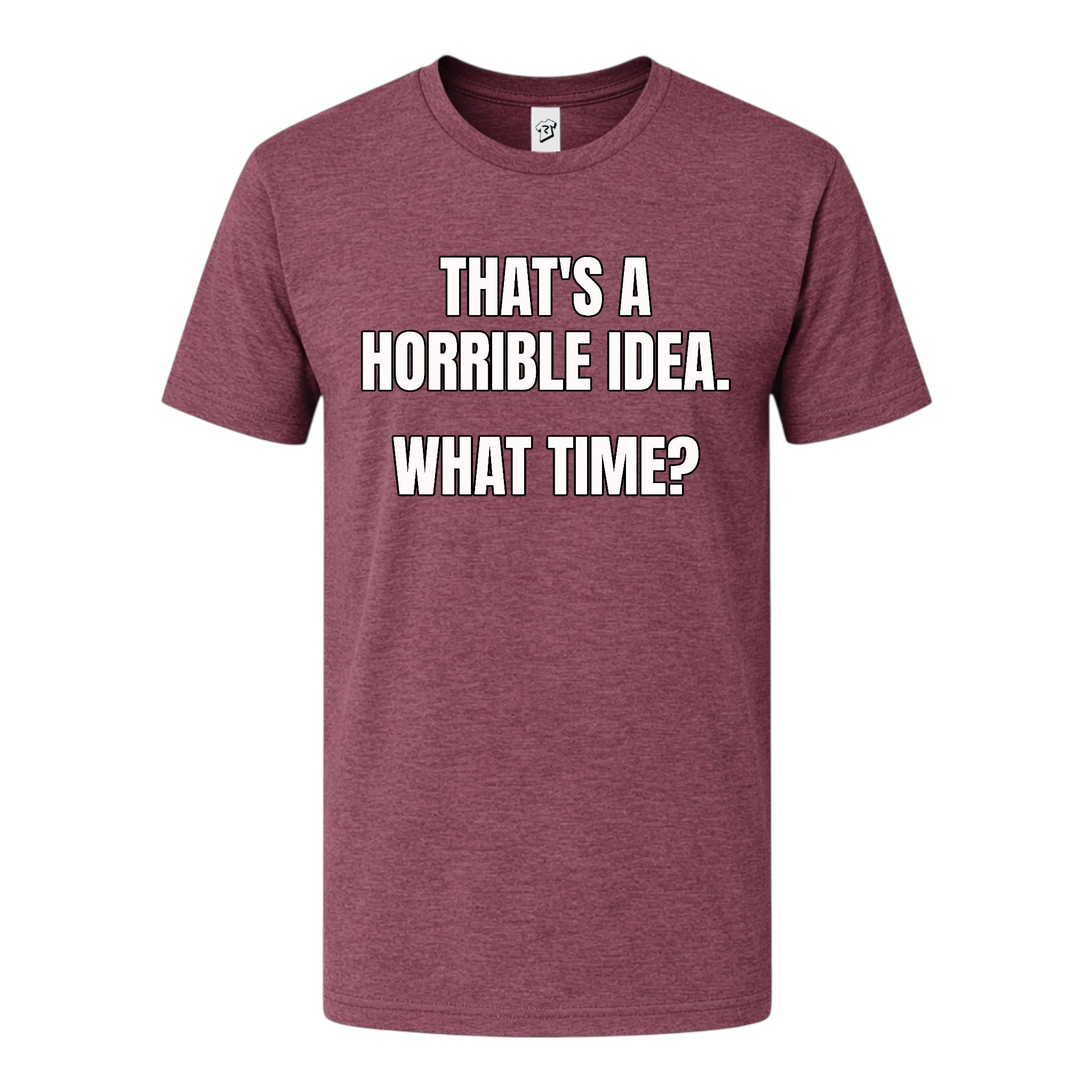 Tees Club graphic tee That's a Horrible Idea...What Time? - Premium Tee Black Size 2XL detail