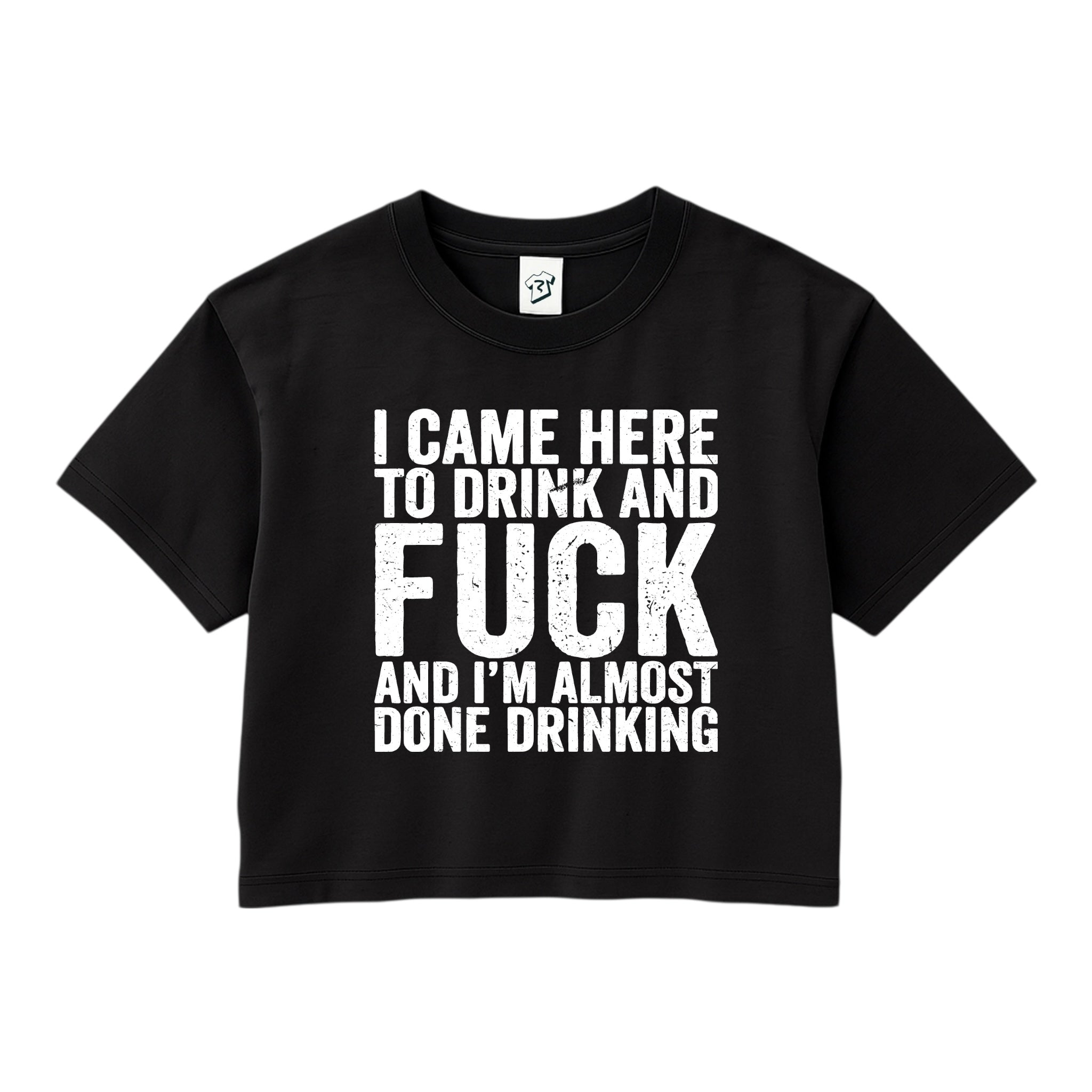 Tees Club crop top I Came Here to Drink and Fuck - Crop Top Black Size XS front view