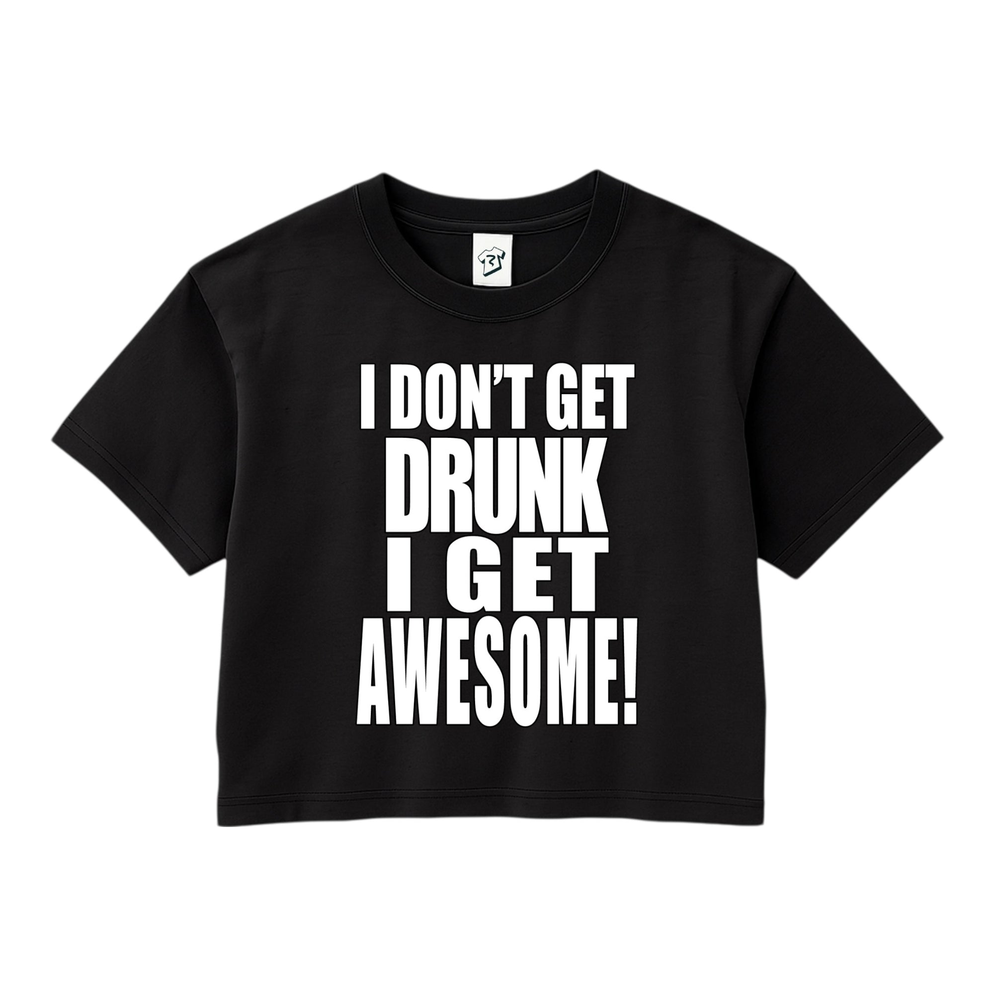 Tees Club crop top I Don't Get Drunk I Get Awesome - Crop Top Black Size XS front view