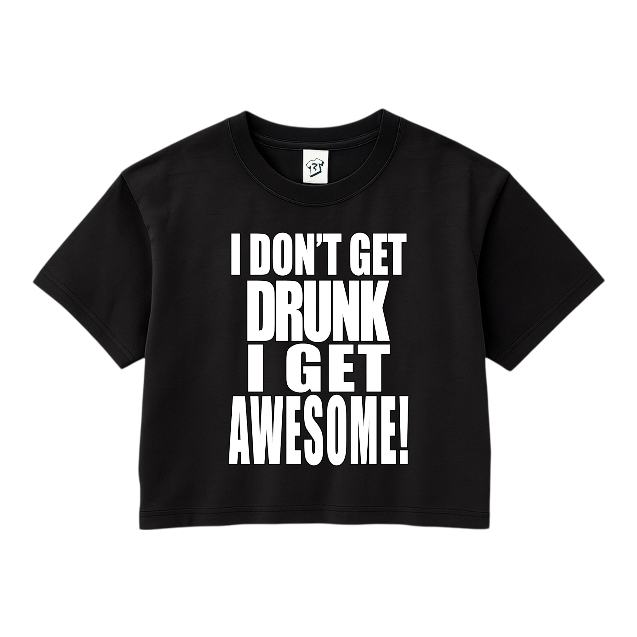 Tees Club crop top I Don't Get Drunk I Get Awesome - Crop Top Black Size XS front view